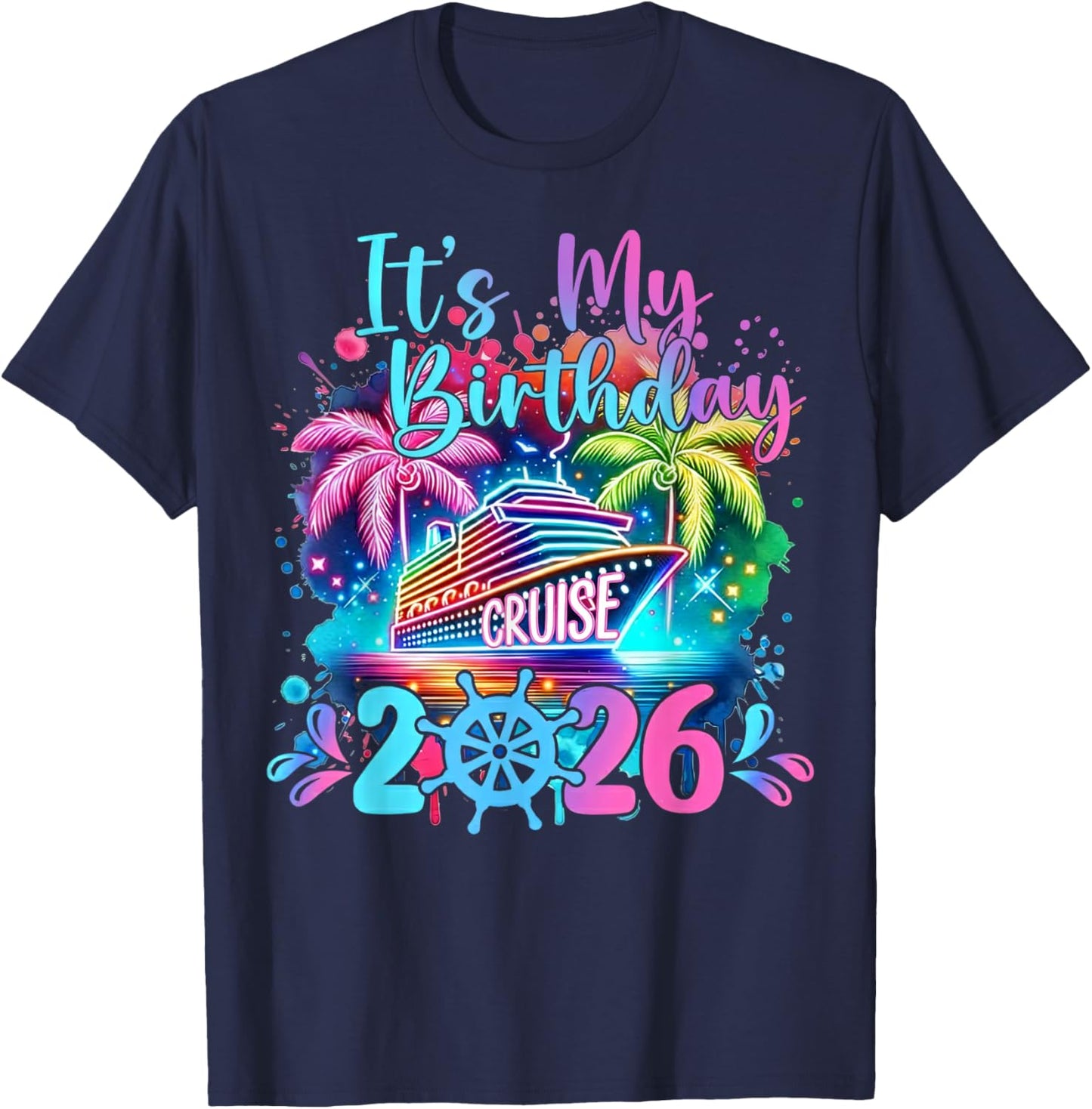 Funny It's My Birthday Cruise 2026 Family Cruise Vacation T-Shirt - T-Shirt | Navy