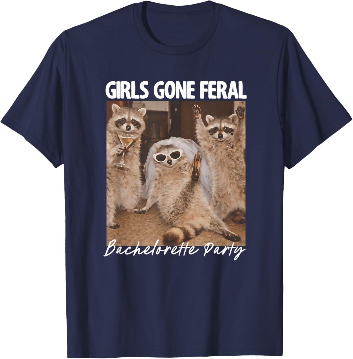 Girls Gone Feral Raccoon Bachelorette Squad 2026 Matching T-Shirt - T-Shirt | Navy
