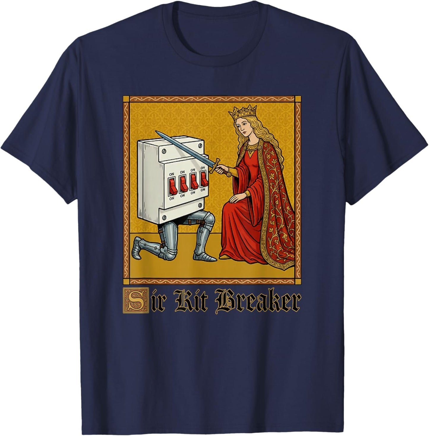 Sir Kit Breaker Medieval Electrician Pun Funny Meme T-Shirt - T-Shirt | Navy