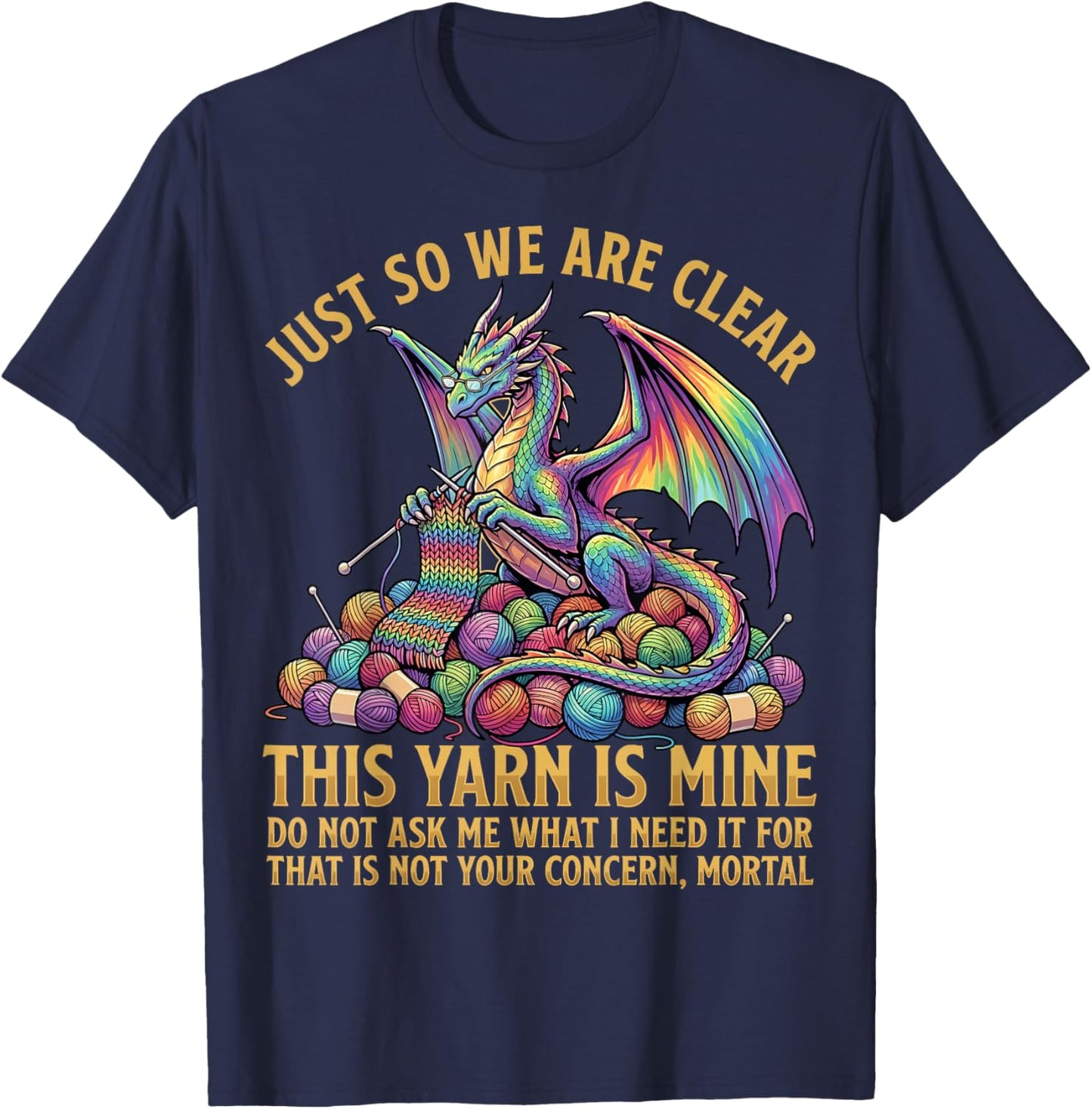 Knitting Dragon Just So We are Clear This Yarn is Mine T-Shirt - T-Shirt | Navy