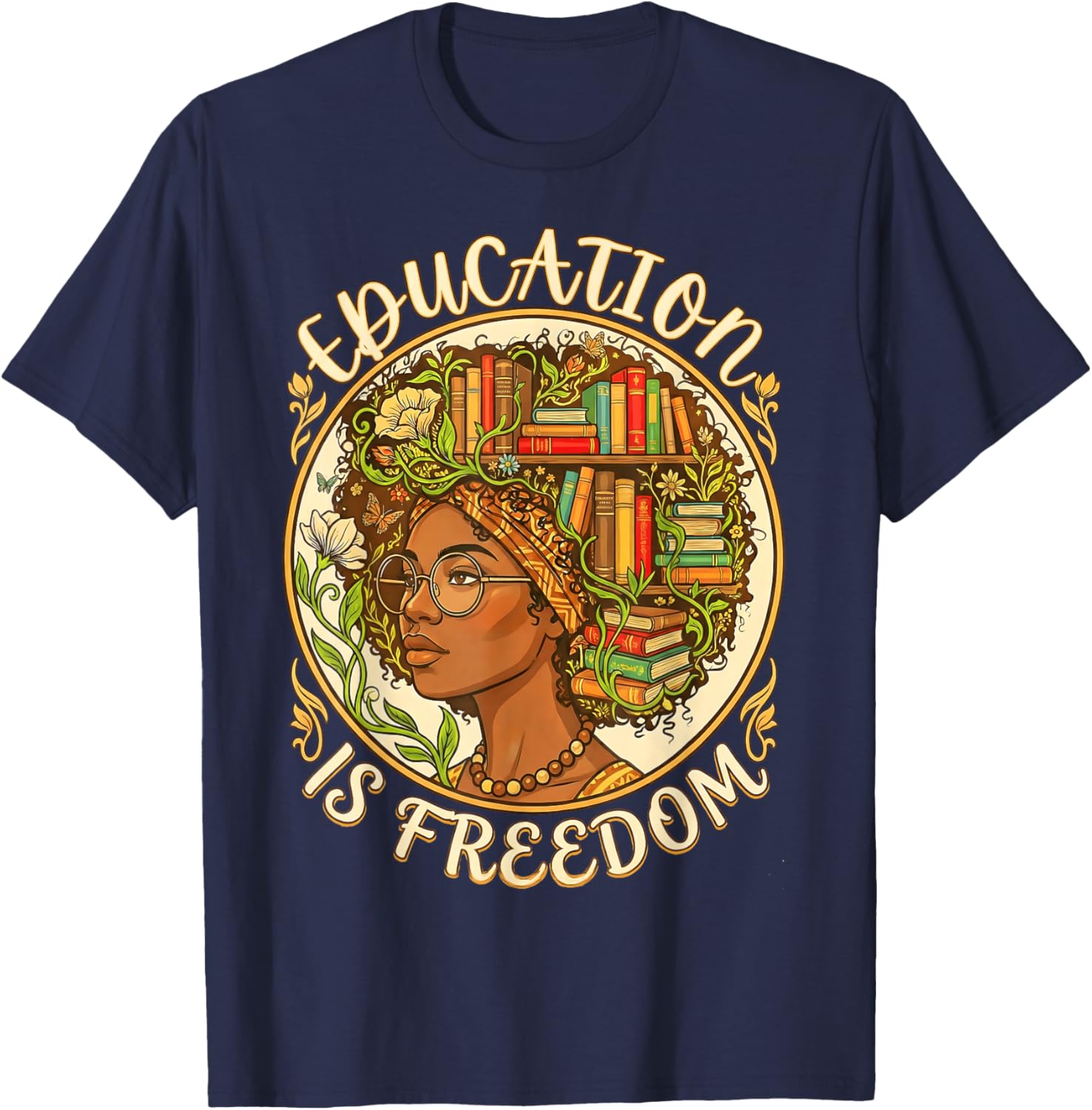 African American Women Education is Freedom Black History T-Shirt - T-Shirt | Navy