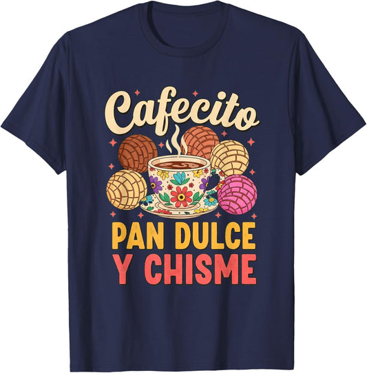 Hispanic Mexican Concha Coffee Cafecito Pan Dulce Chisme T-Shirt - T-Shirt | Navy