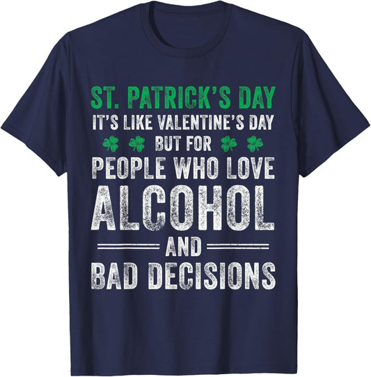 St Patrick's Day Like Valentine's But Saint Pattys Men Women T-Shirt - T-Shirt | Navy