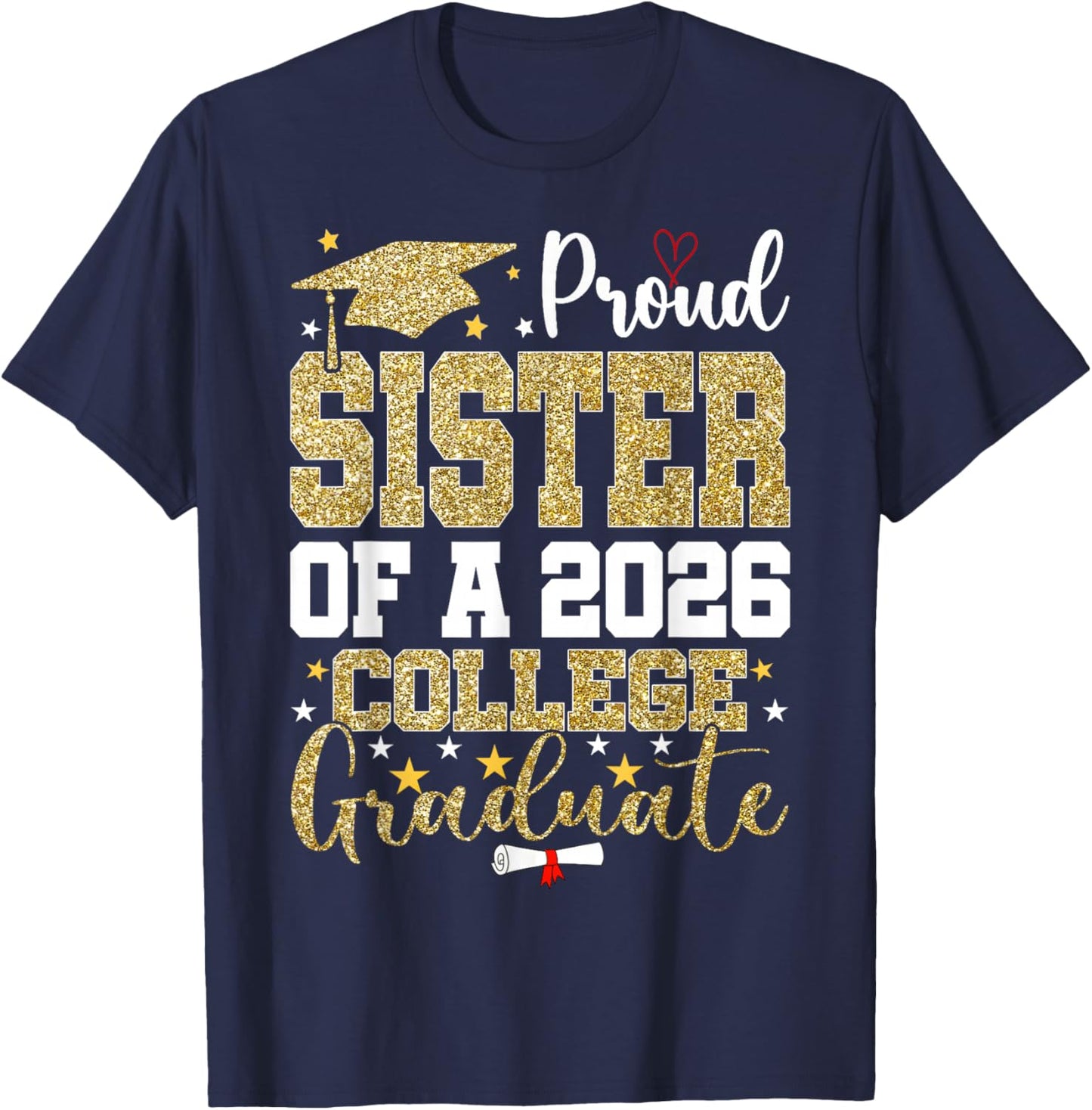 Proud Sister of A 2026 College Graduate T-Shirt - T-Shirt | Navy