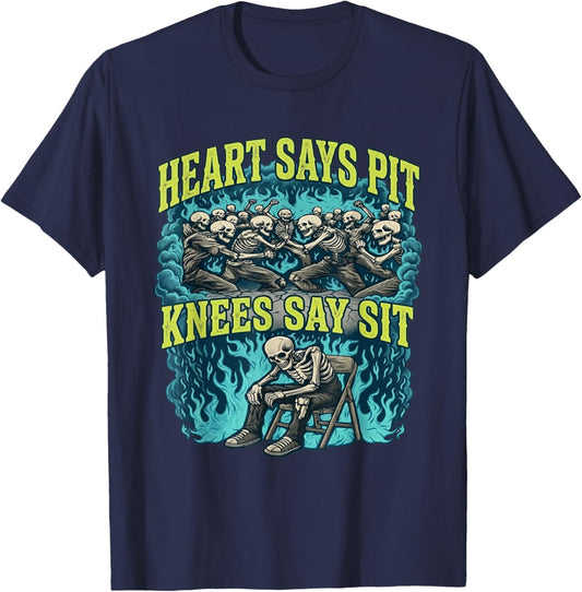 Heart Says Pit Knees Say Sit Skeleton Funny T-Shirt - T-Shirt | Navy