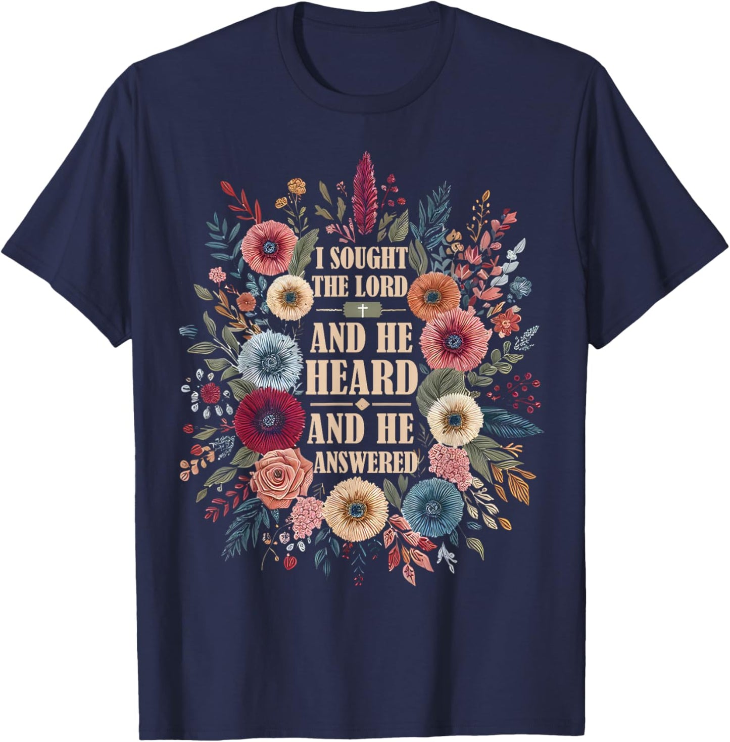 I Sought The Lord and He Heard and He Answered Faith Jesus T-Shirt - T-Shirt | Navy