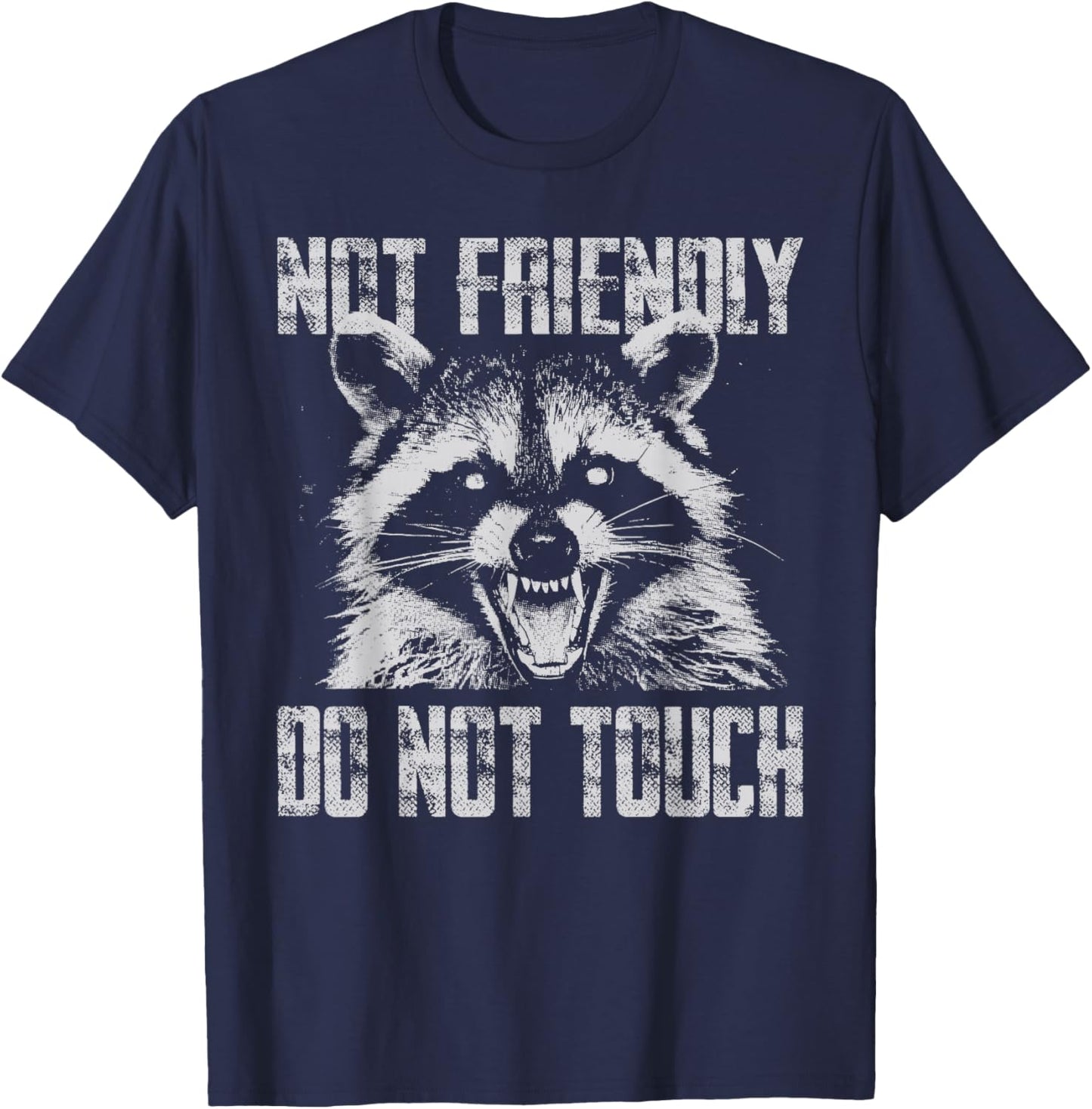 Not Friendly Do Not Touch Funny Raccoon T-Shirt - T-Shirt | Navy