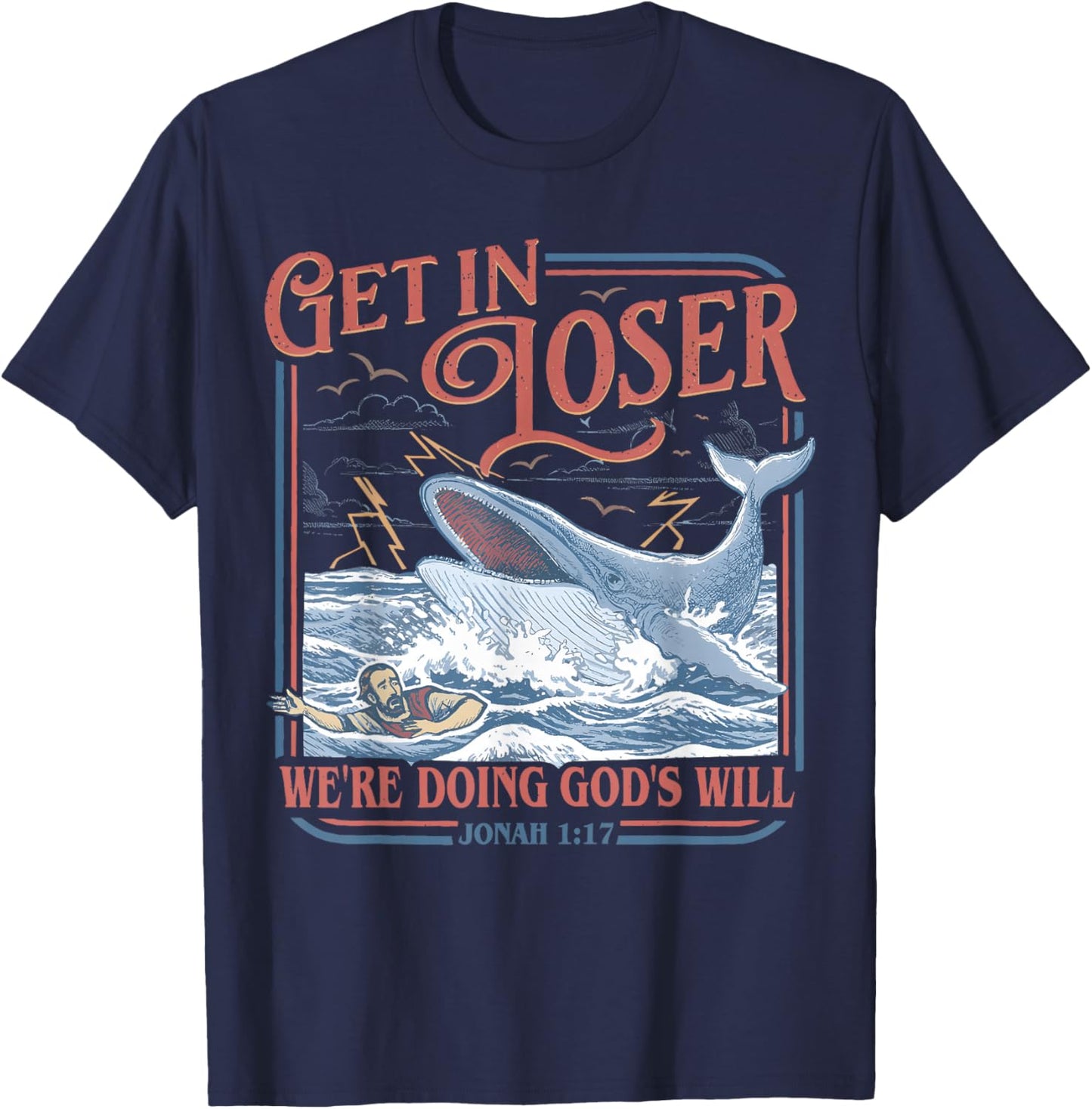 Get in Loser We're Doing God's Will Funny Christian Bible T-Shirt - T-Shirt | Navy