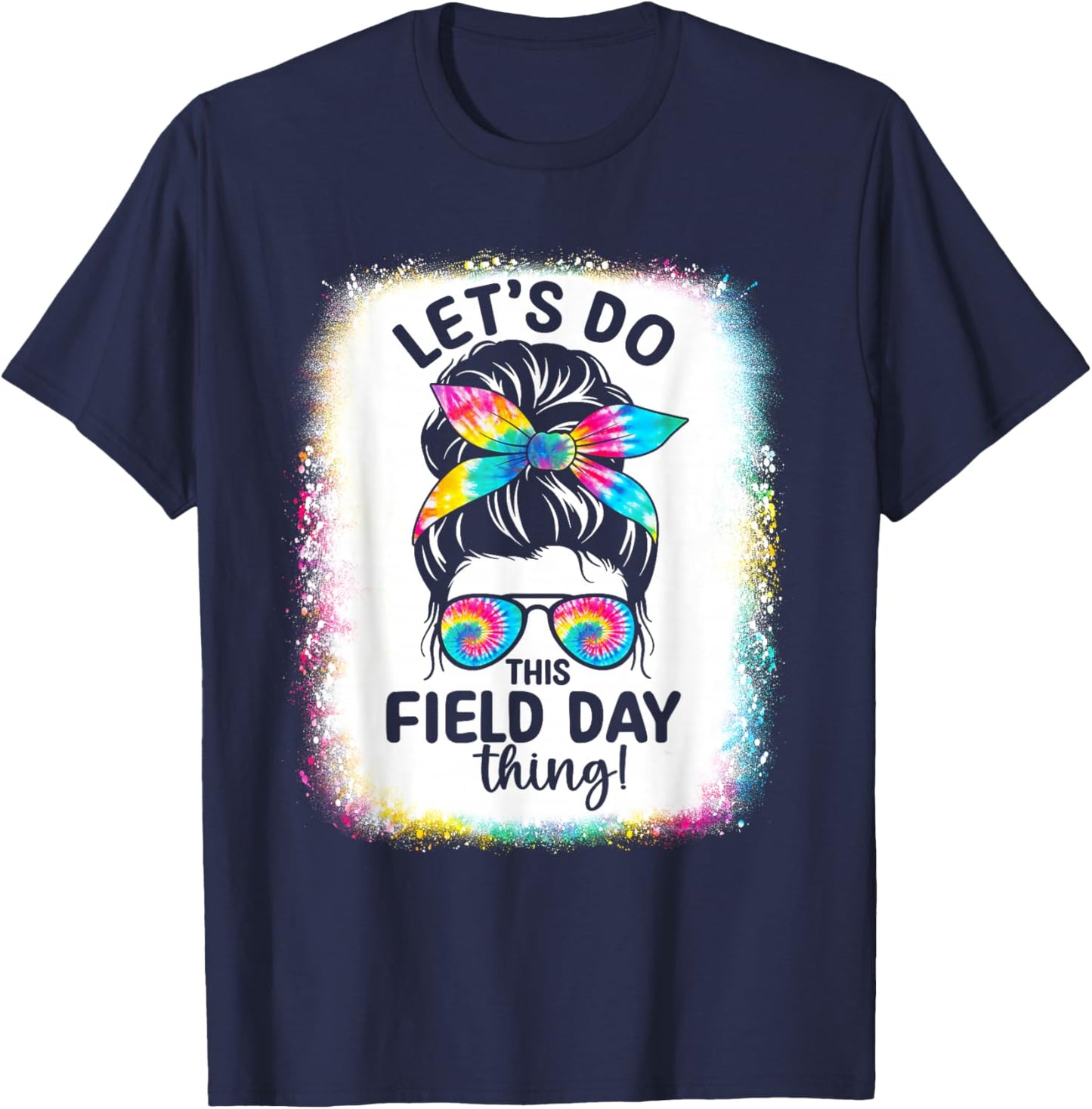 Let's Do This Field Day Thing Messy Hair Bun Field Day 2026 T-Shirt - T-Shirt | Navy