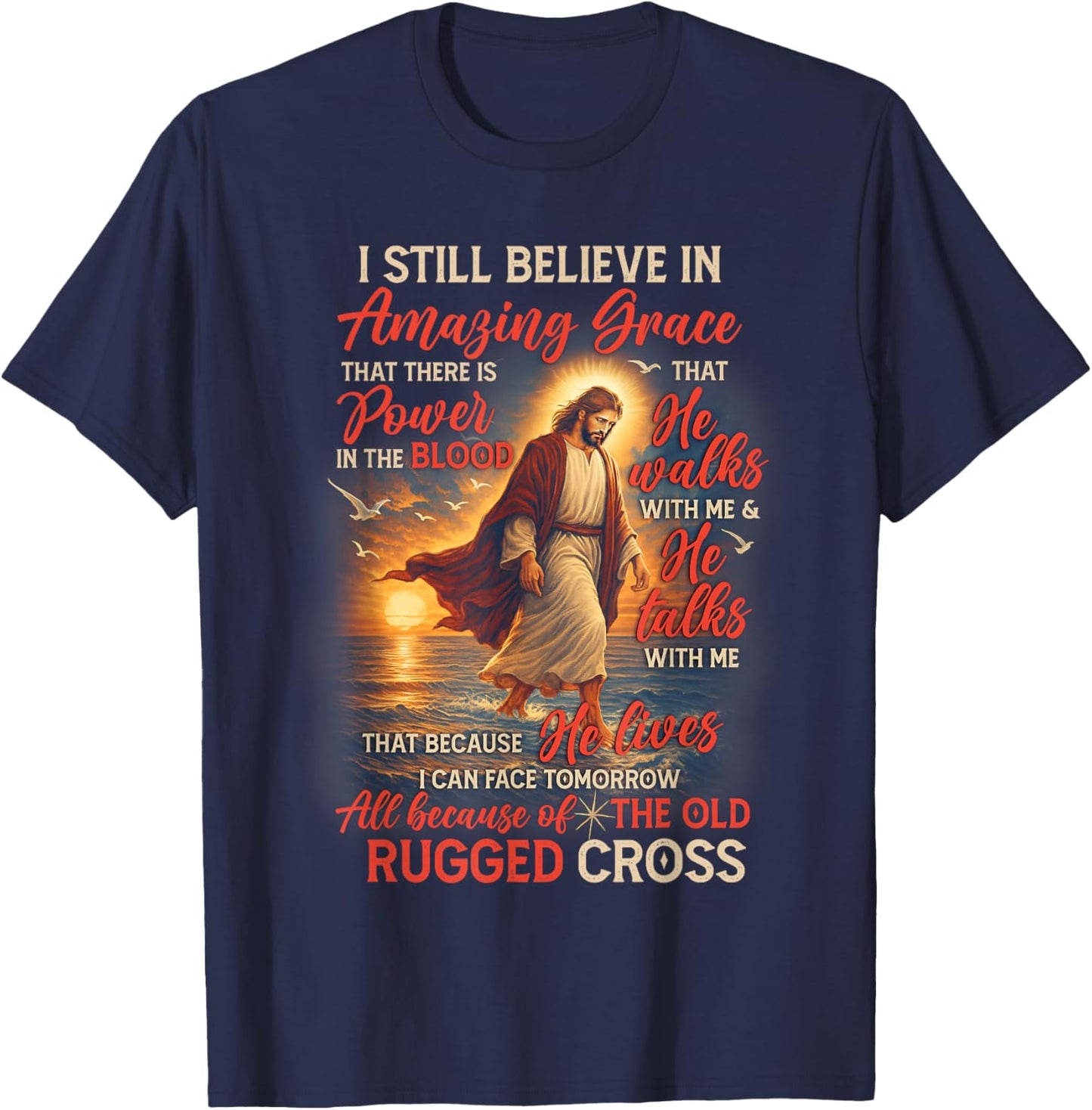 Christian Jesus God Lover I Still Believe Amazing A Grace T-Shirt - T-Shirt | Navy