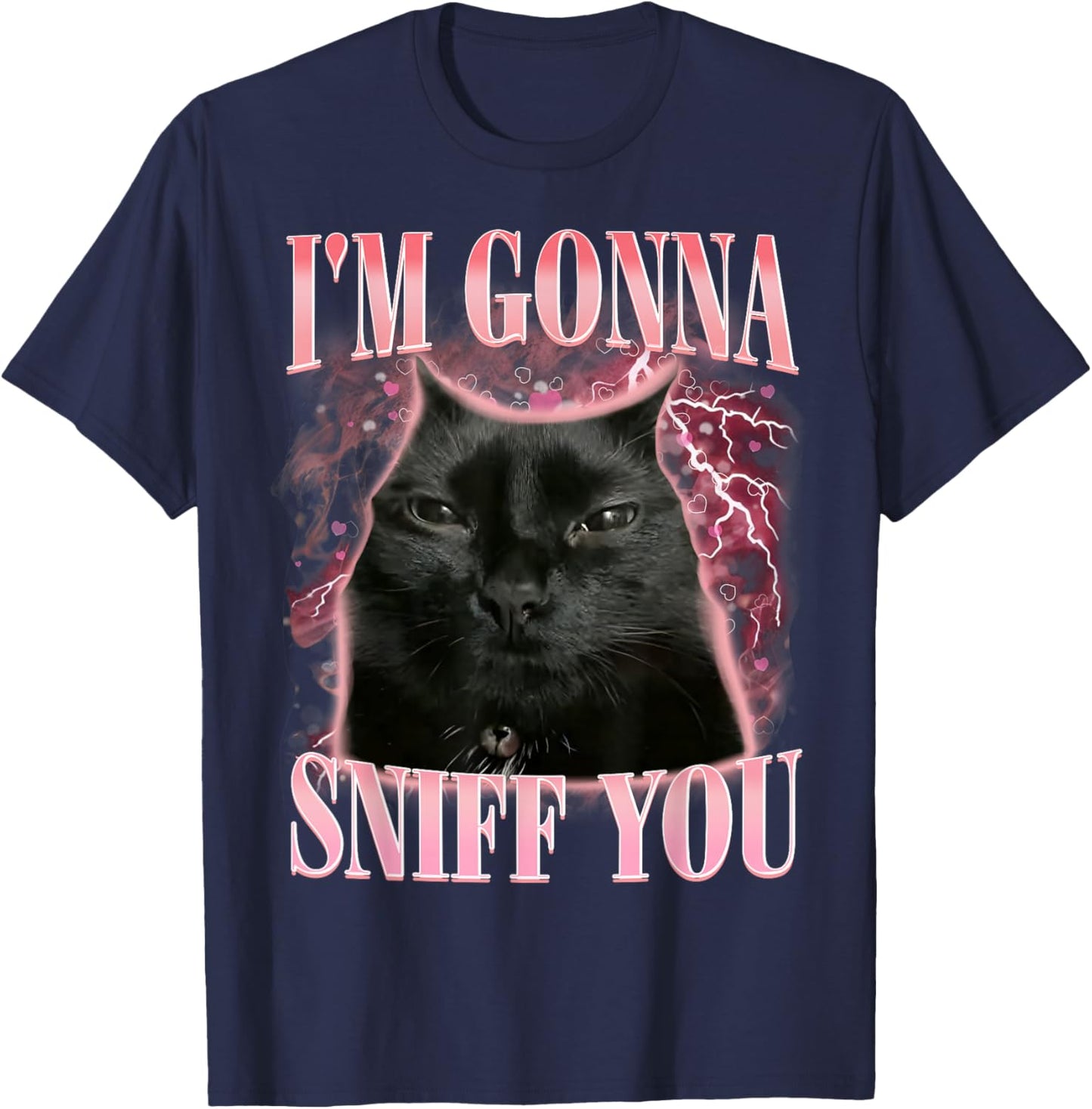 Funny I'm Gonna Sniff You Vintage Humor Cat Meme Men Women T-Shirt - T-Shirt | Navy