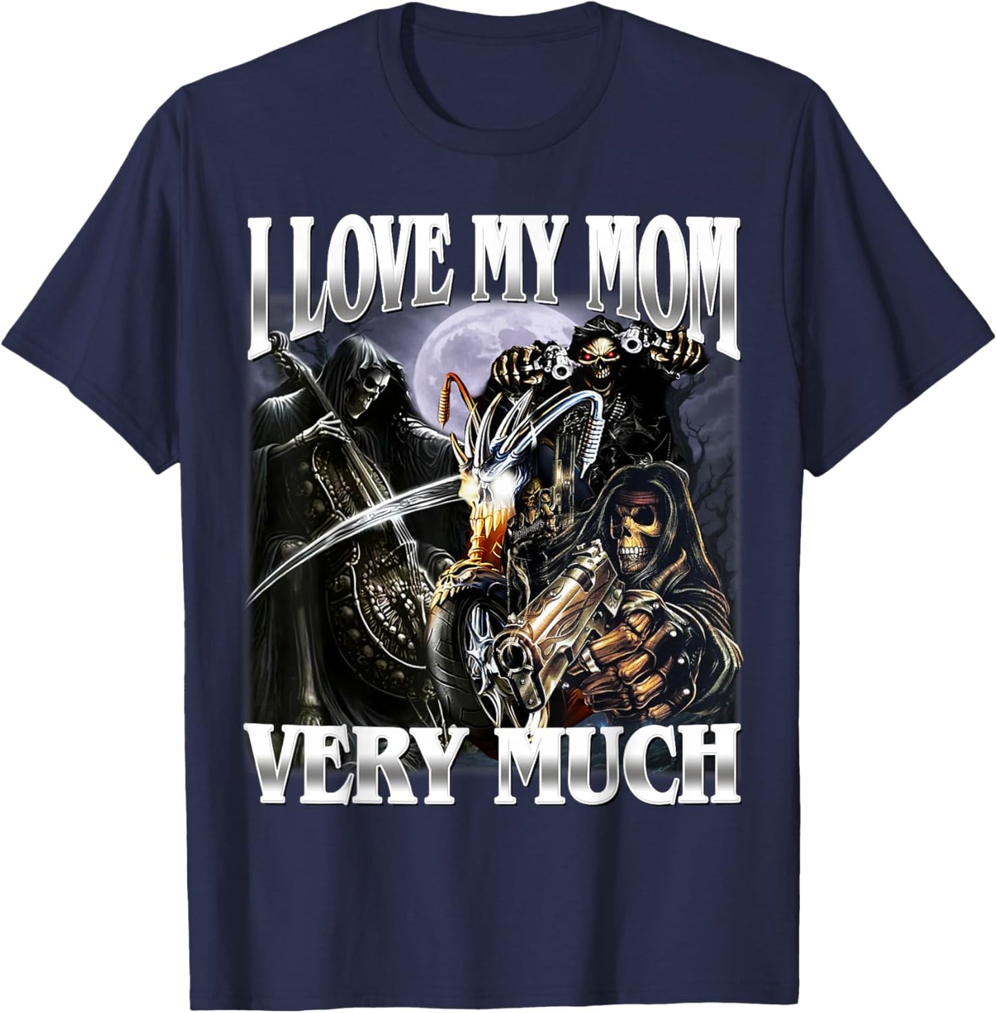 I Love My Mom Very Much Funny Hard Skeleton Meme Bootleg T-Shirt - T-Shirt | Navy