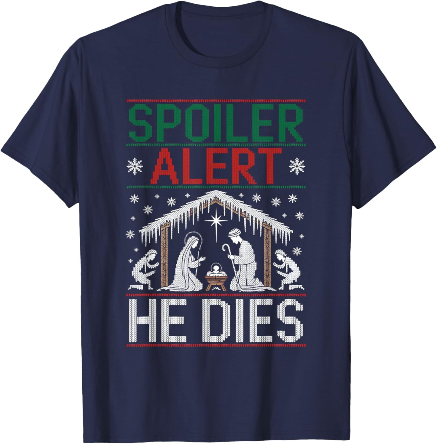 Spoiler Alert He Dies Ugly Sweater T-Shirt - T-Shirt | Navy