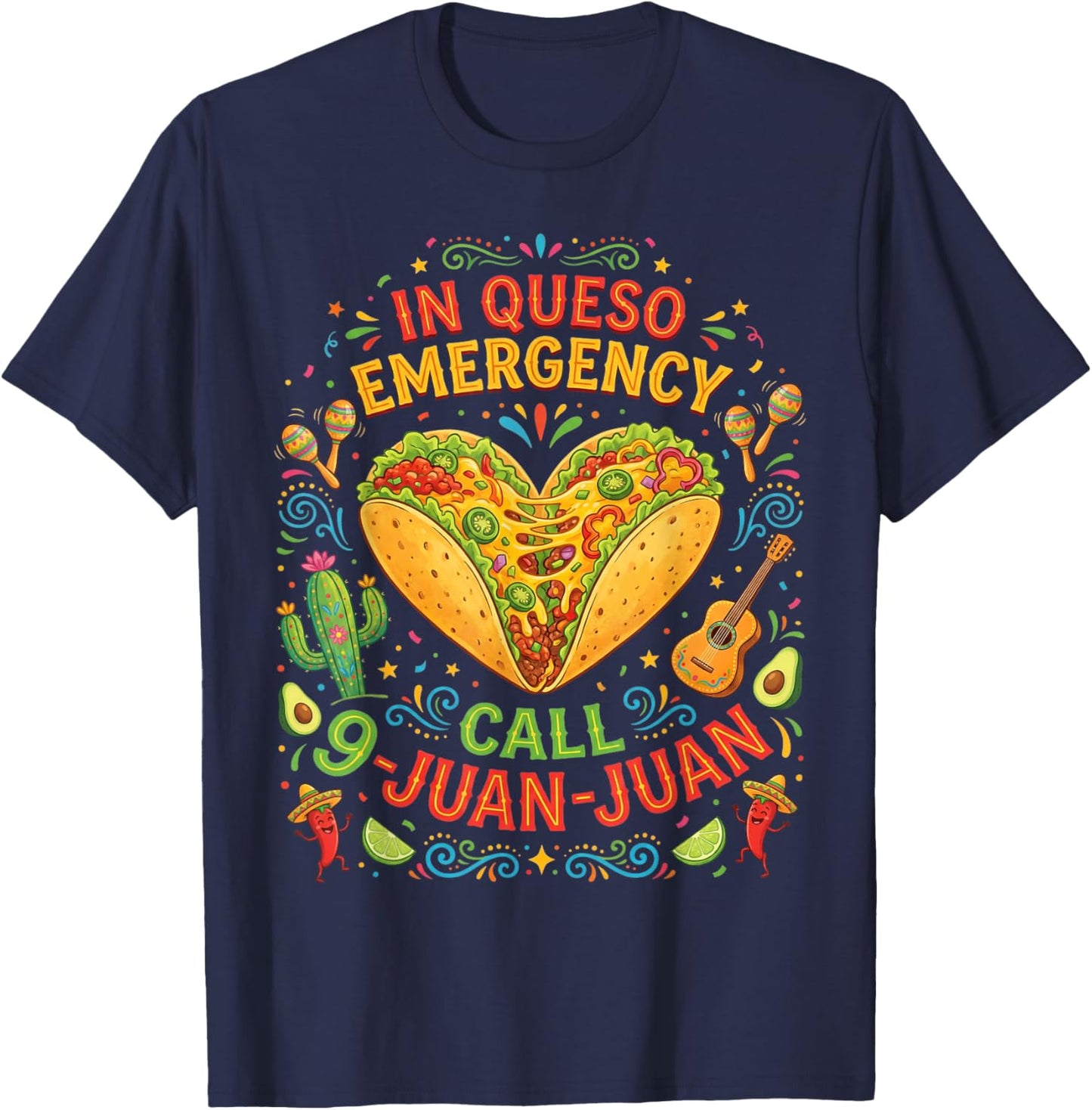 in Queso Emergency Taco Fiesta Mexican Funny Cinco De Mayo T-Shirt - T-Shirt | Navy