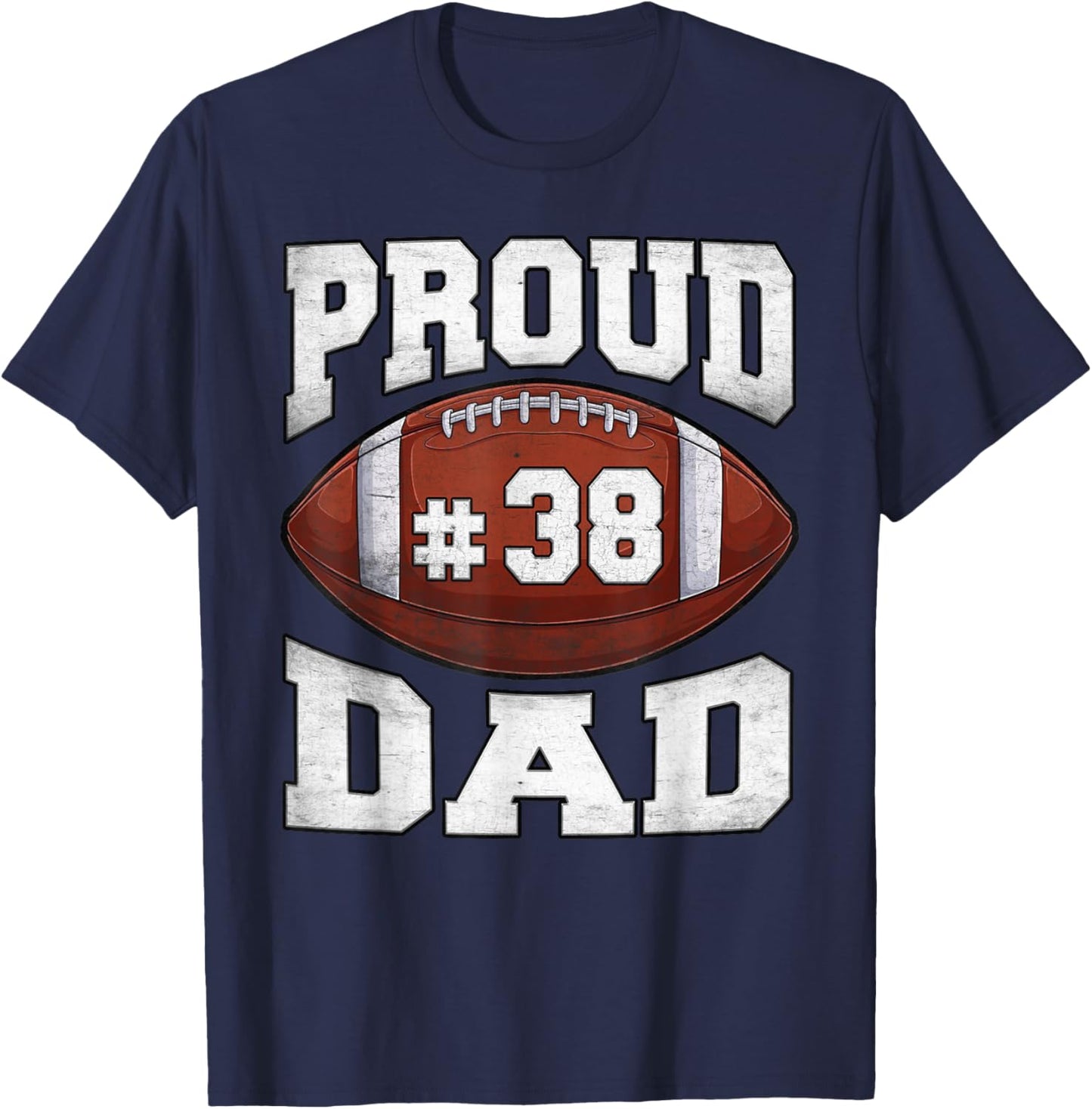 Proud Dad Football Number 38 Custom Football Jersey Game Day T-Shirt - T-Shirt | Navy