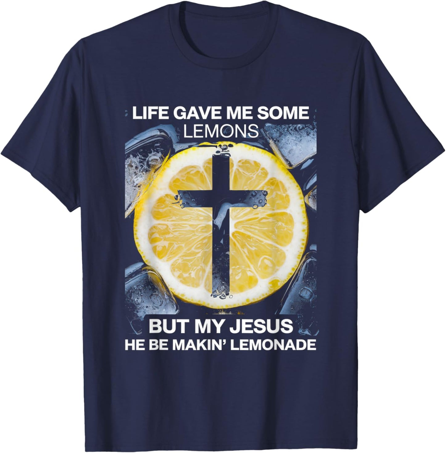 Life Gave Me Some Lemons Jesus Christian Cross Bible T-Shirt - T-Shirt | Navy