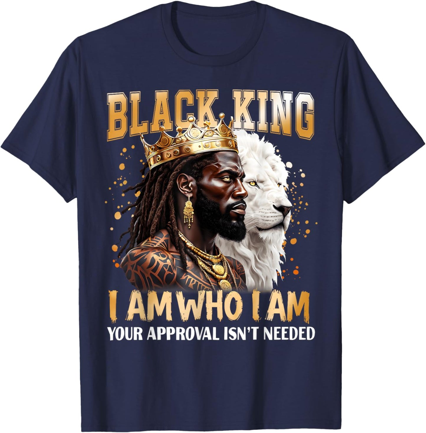 Black History Black King I Am Who I Am African American T-Shirt - T-Shirt | Navy