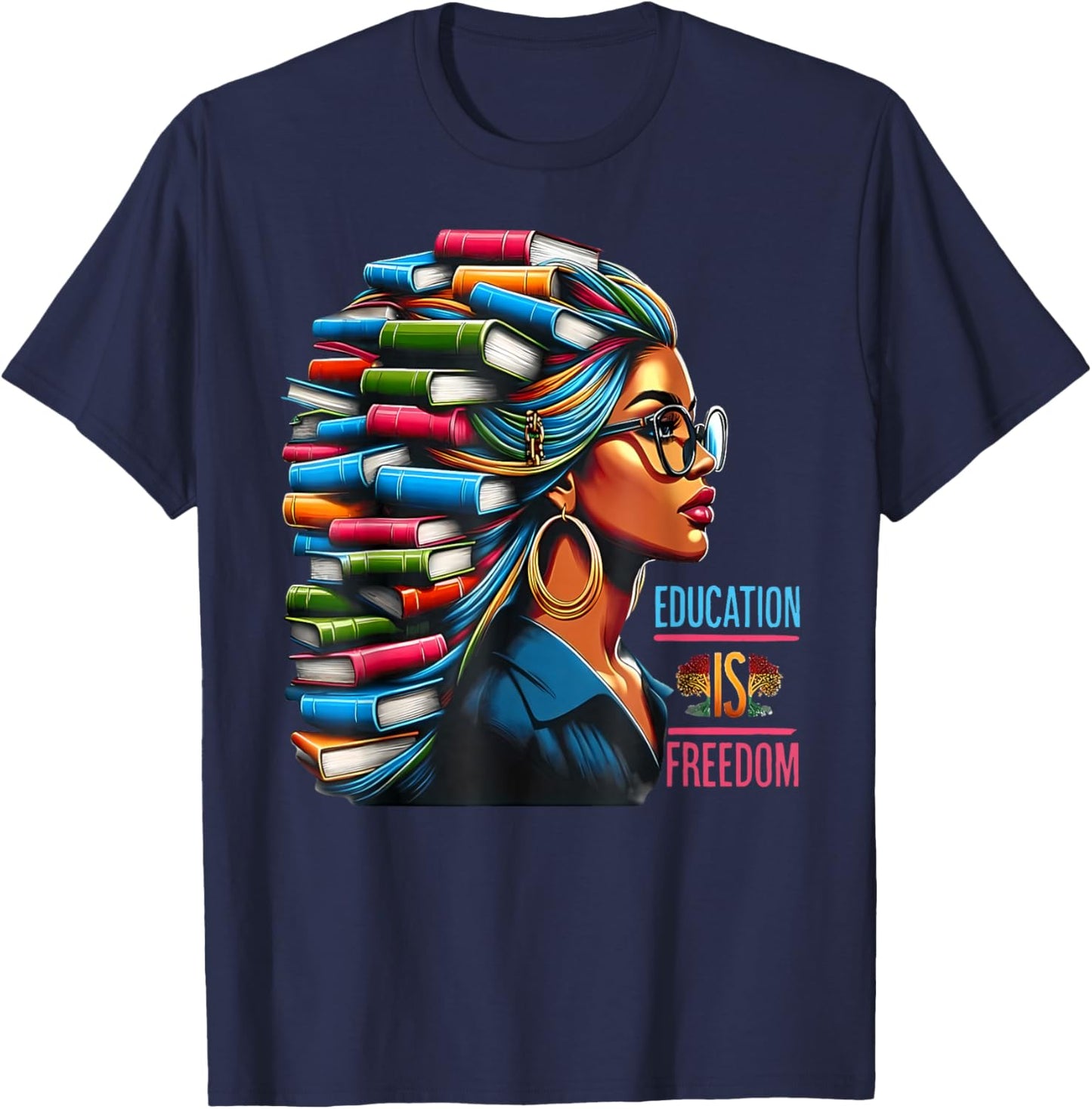 Black History Education is Freedom Books Teacher Women Girls T-Shirt - T-Shirt | Navy