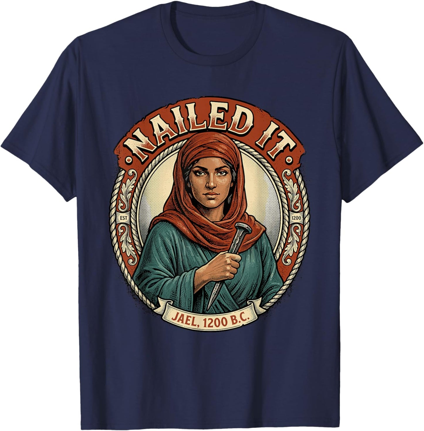 Nailed It Jael 1200 BC Funny Biblical Heroine Women T-Shirt - T-Shirt | Navy
