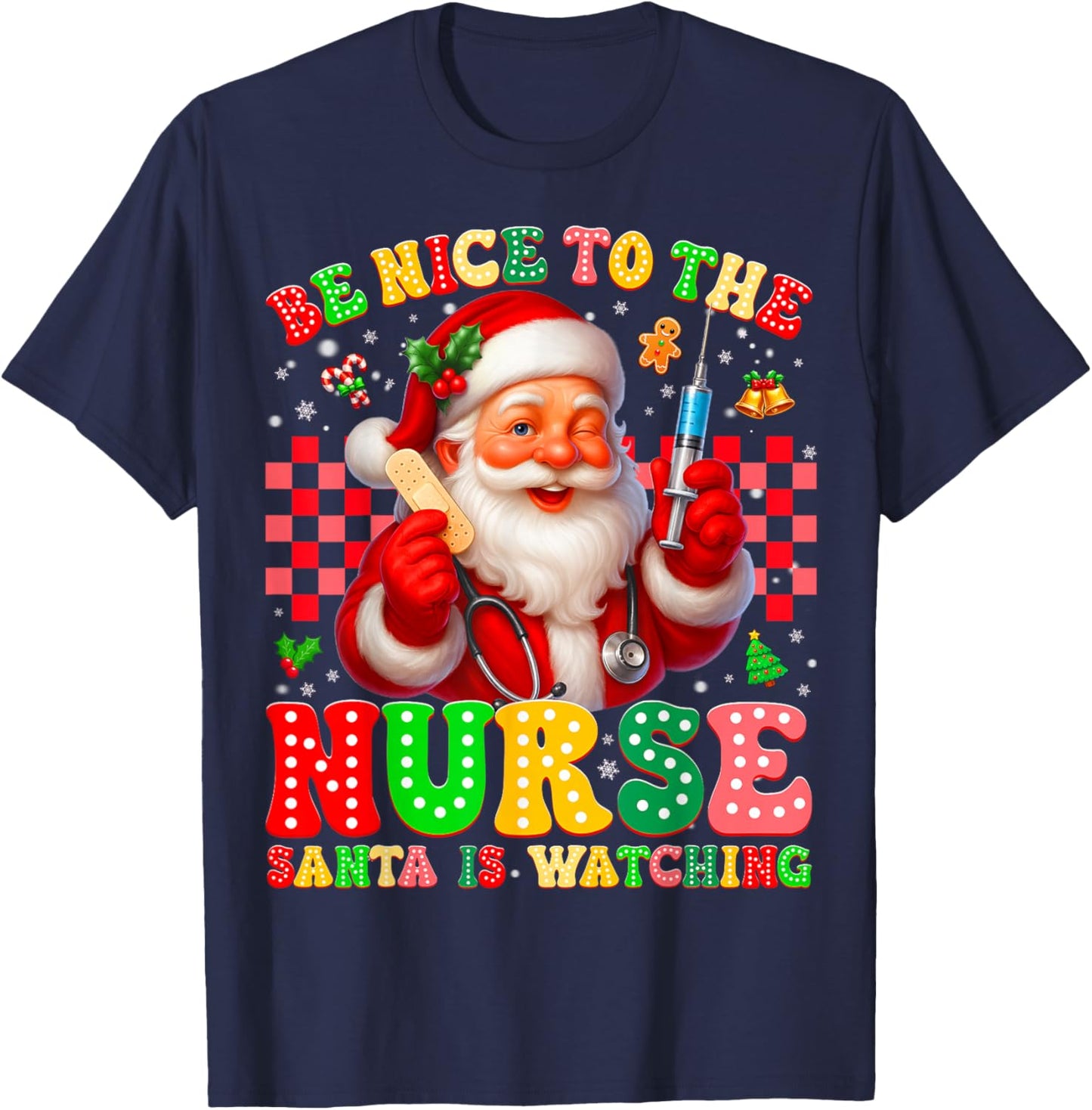 Be Nice to The Nurse Santa is Watching Christmas Xmas Nurse T-Shirt - T-Shirt | Navy