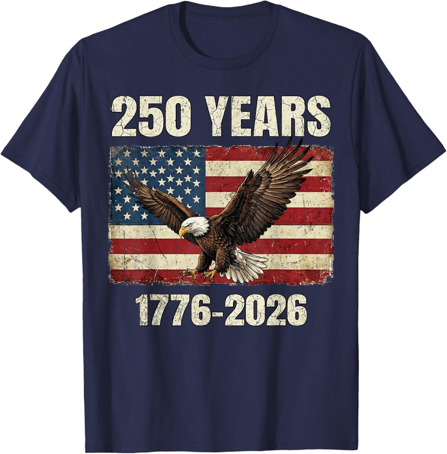 250 Years 1776–2026 Eagle & Flag American Patriotic T-Shirt - T-Shirt | Navy