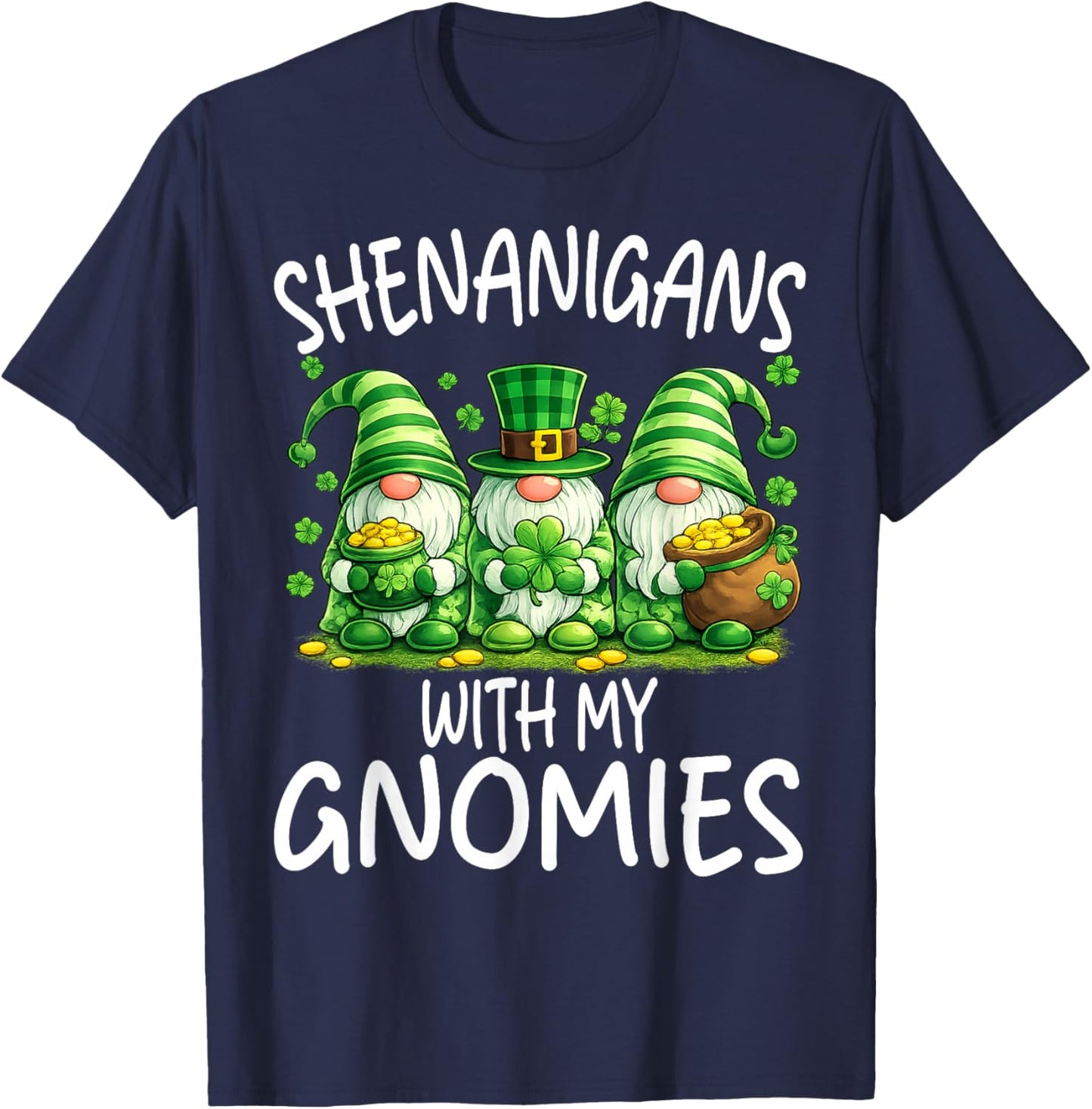 Shenanigans with My Gnomies Funny St. Patrick's Day T-Shirt - T-Shirt | Navy