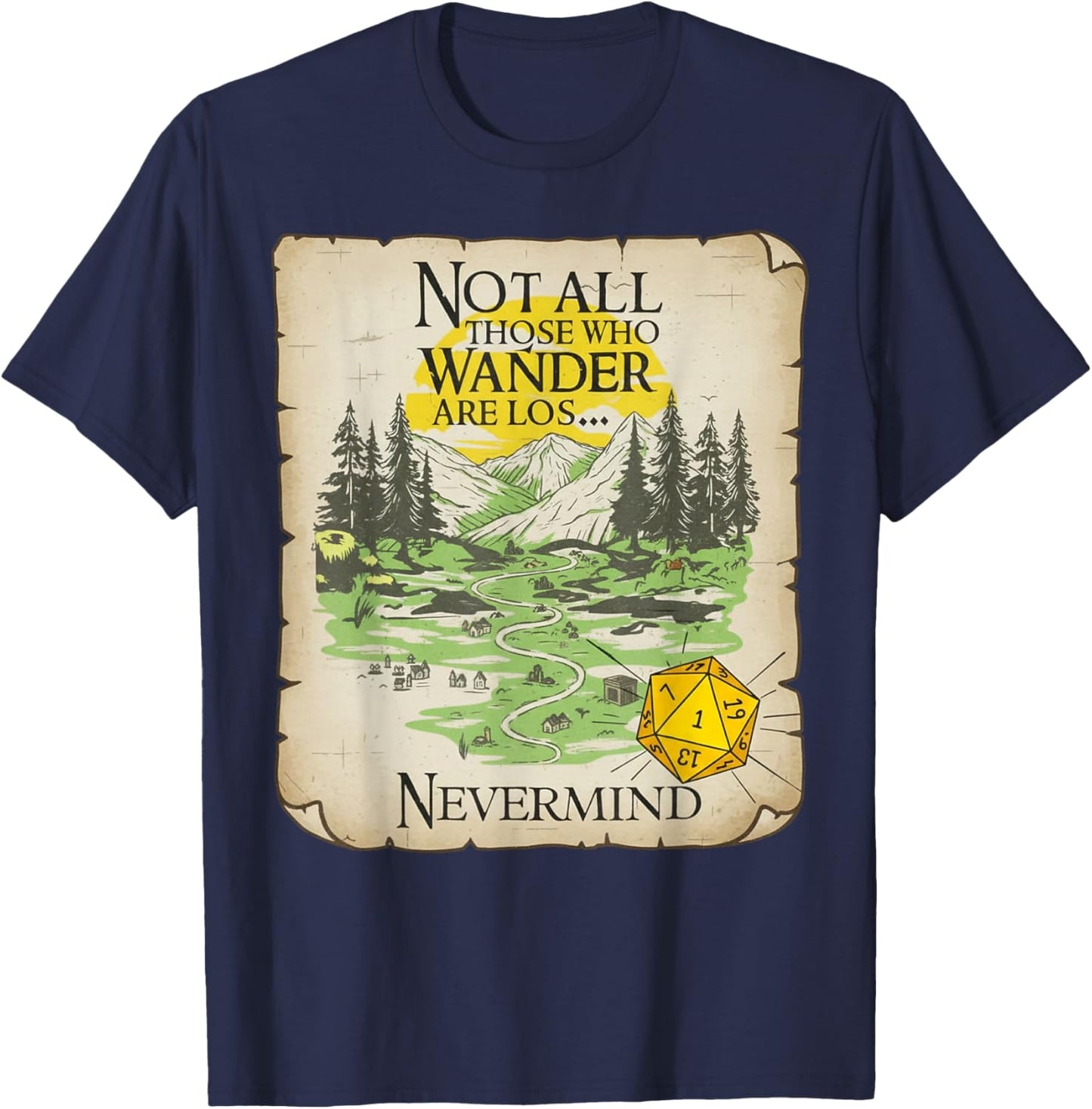 Not All Who Wander are Lost Funny Maps RPG Parody Gamer T-Shirt - T-Shirt | Navy