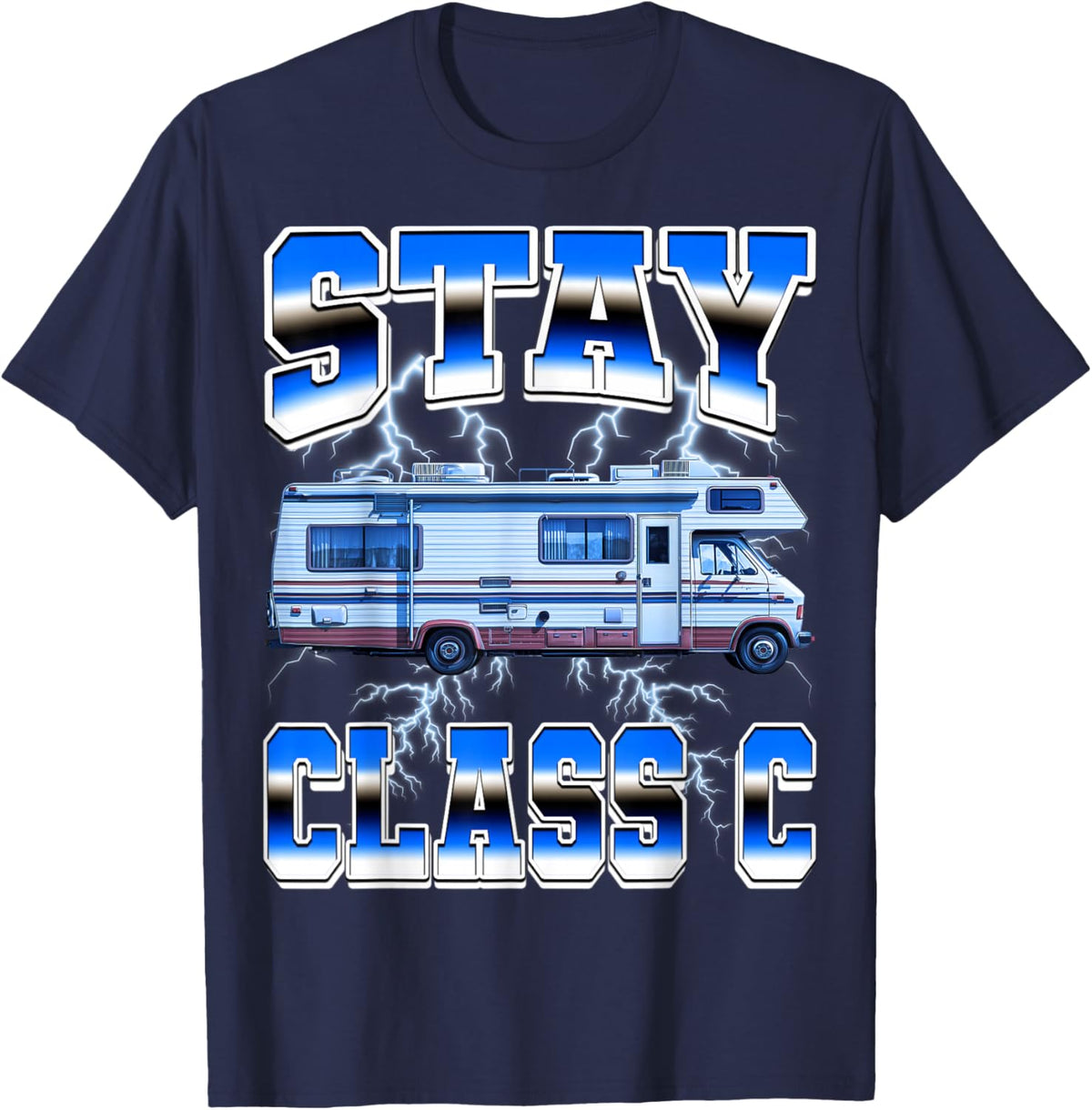 Stay Class C Rv Camping Camper Travel Vacation Motorhome T-Shirt - T-Shirt | Navy
