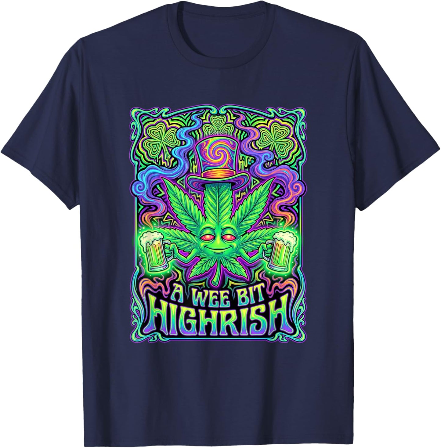 A Wee Bit Highrish Funny Weed Marijuana St Patrick's Day T-Shirt - T-Shirt | Navy
