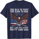 Too Old to Fight Too Slow to Run But I Can Still Shoot T-Shirt - T-Shirt | Navy