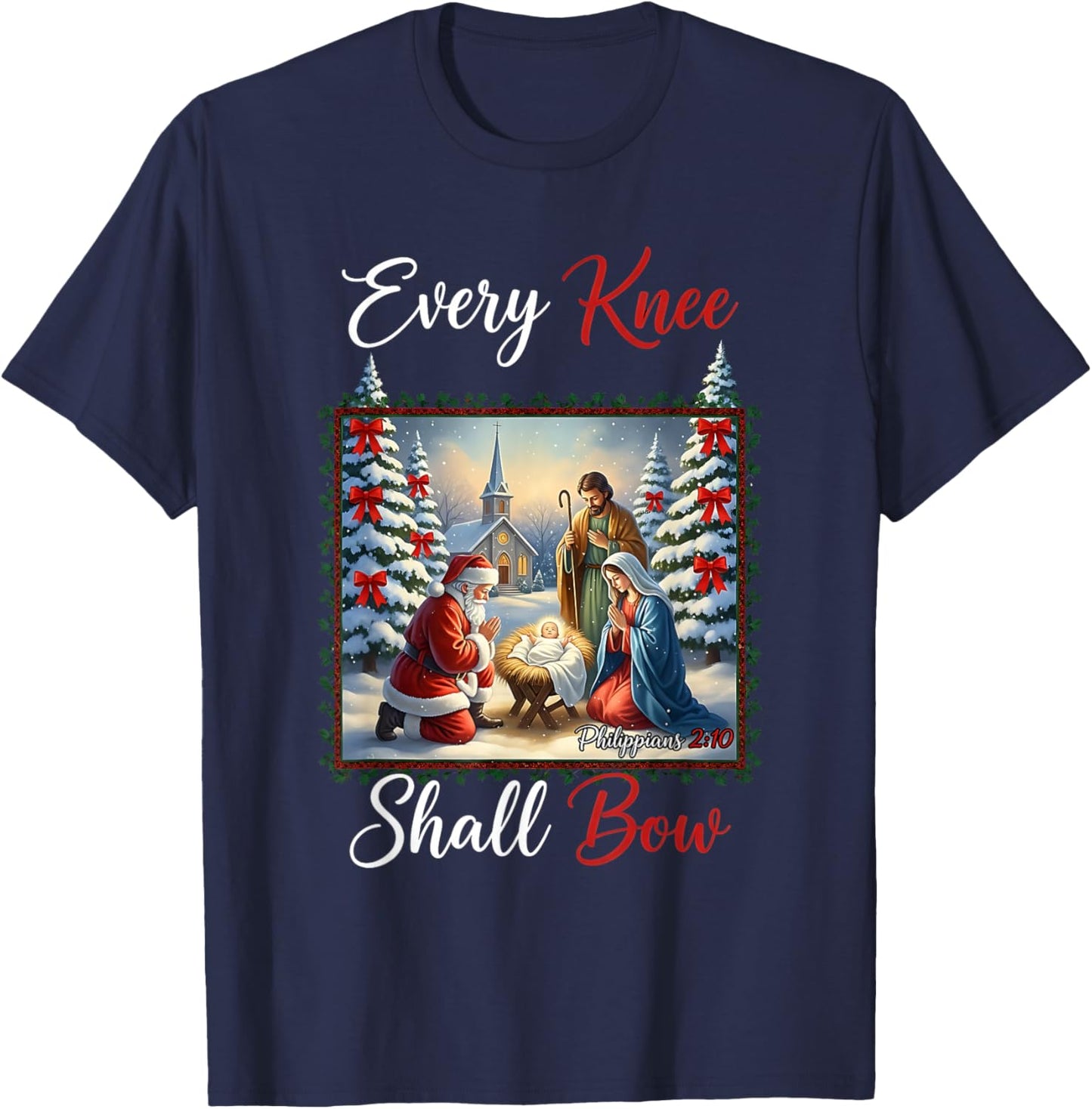 Every Knee Shall Bow Santa Christmas Nativity Scene Xmas T-Shirt - T-Shirt | Navy