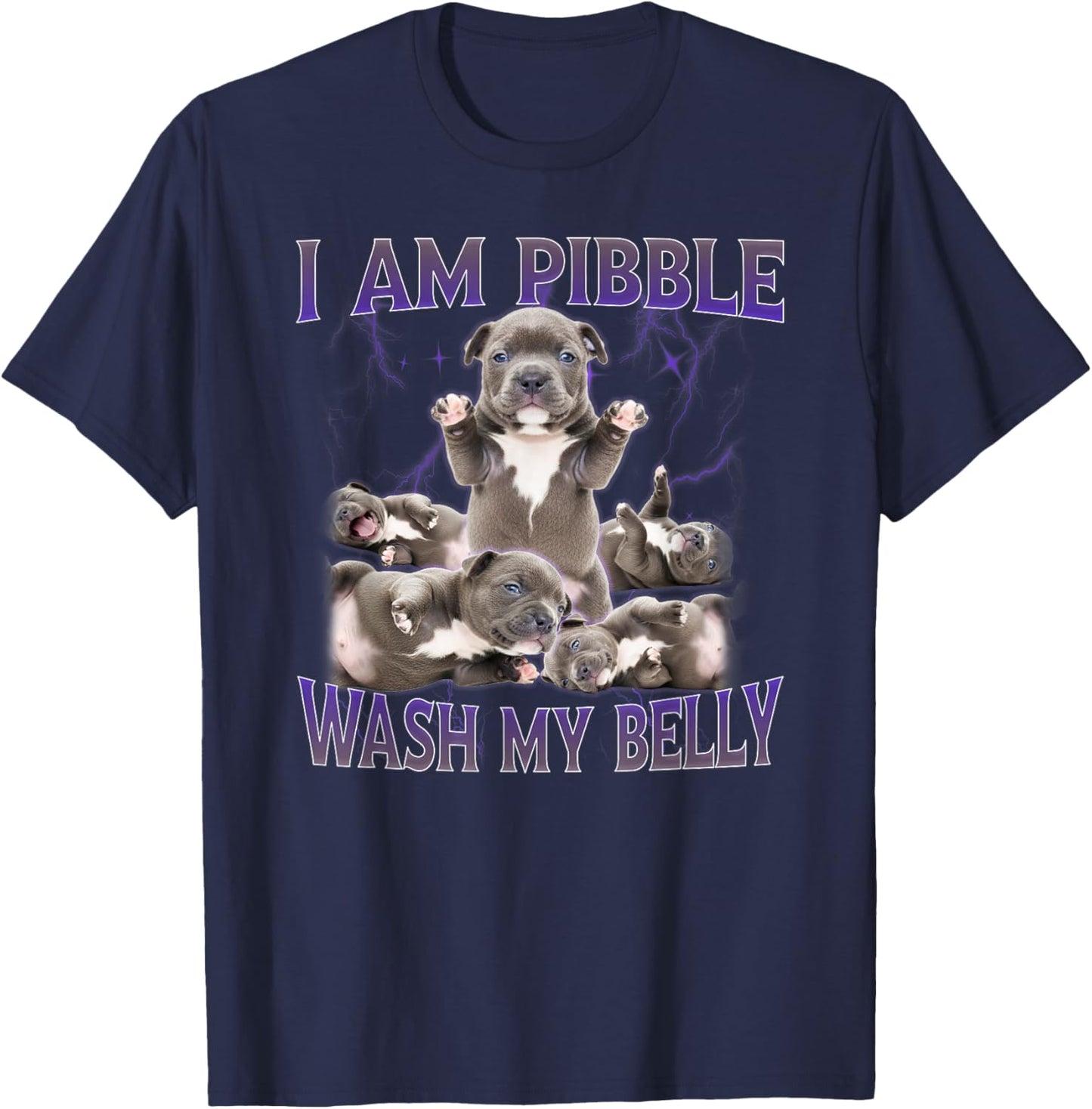 Funny I am Pibble Dog Puppy Wash Clean My Belly Meme T-Shirt - T-Shirt | Navy
