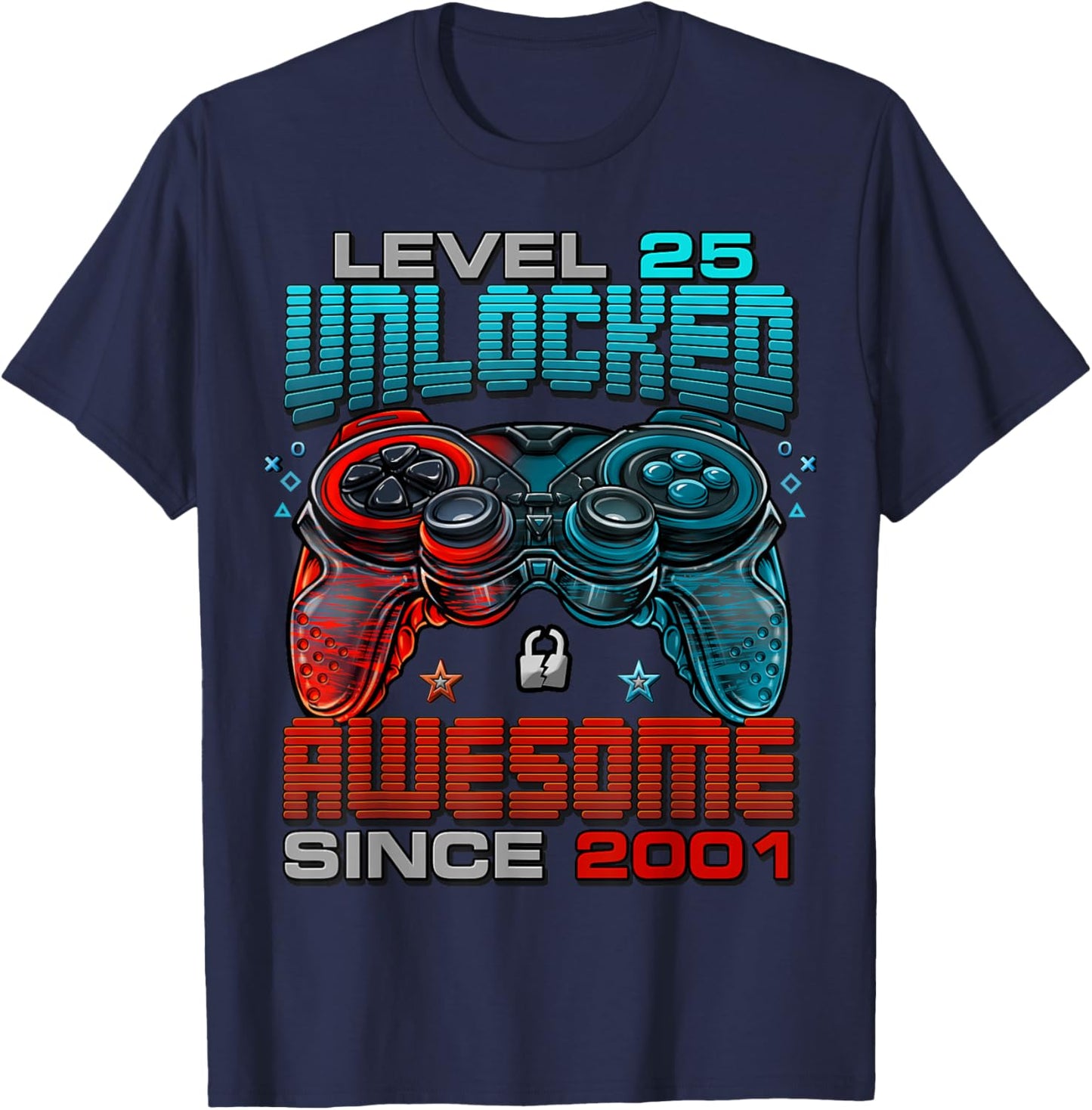 Level 25 Unlocked Awesome Since 2001 25th Birthday Gaming T-Shirt - T-Shirt | Navy