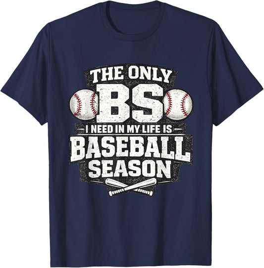 The Only BS is Baseball Season T-Shirt - T-Shirt | Navy