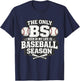 The Only BS is Baseball Season T-Shirt - T-Shirt | Navy