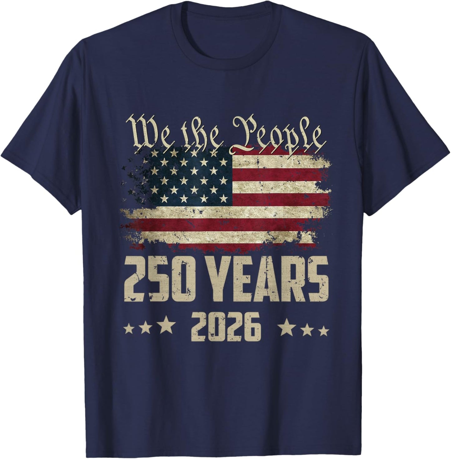 We The People 250 Years 2026 Patriotic American Flag 250th T-Shirt - T-Shirt | Navy