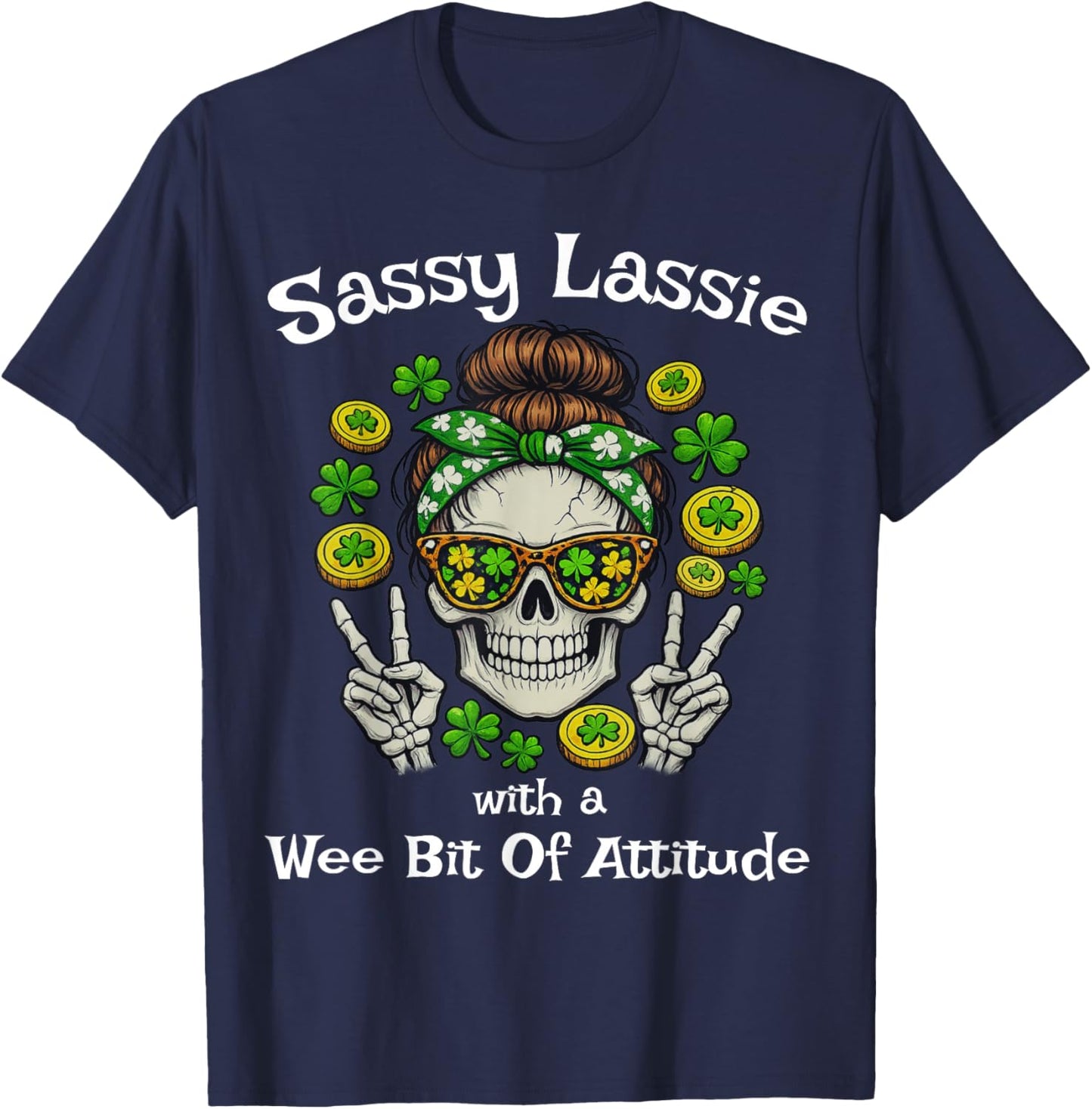 Sassy Lassie Skeleton Messy Bun Funny St Patrick Day T-Shirt - T-Shirt | Navy
