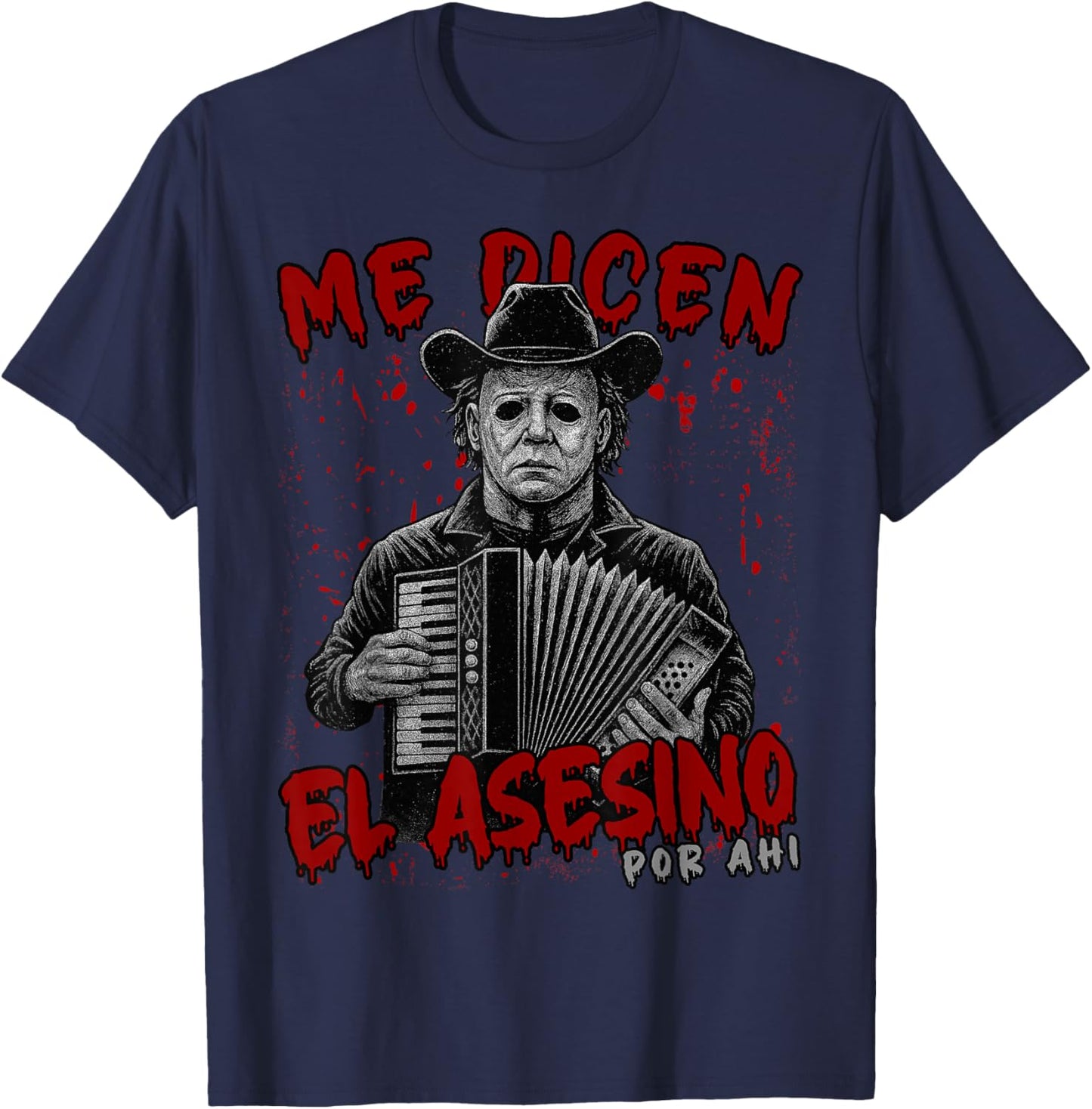 Me dicen el asesino por ahi Funny Mexican Halloween T-Shirt - T-Shirt | Navy