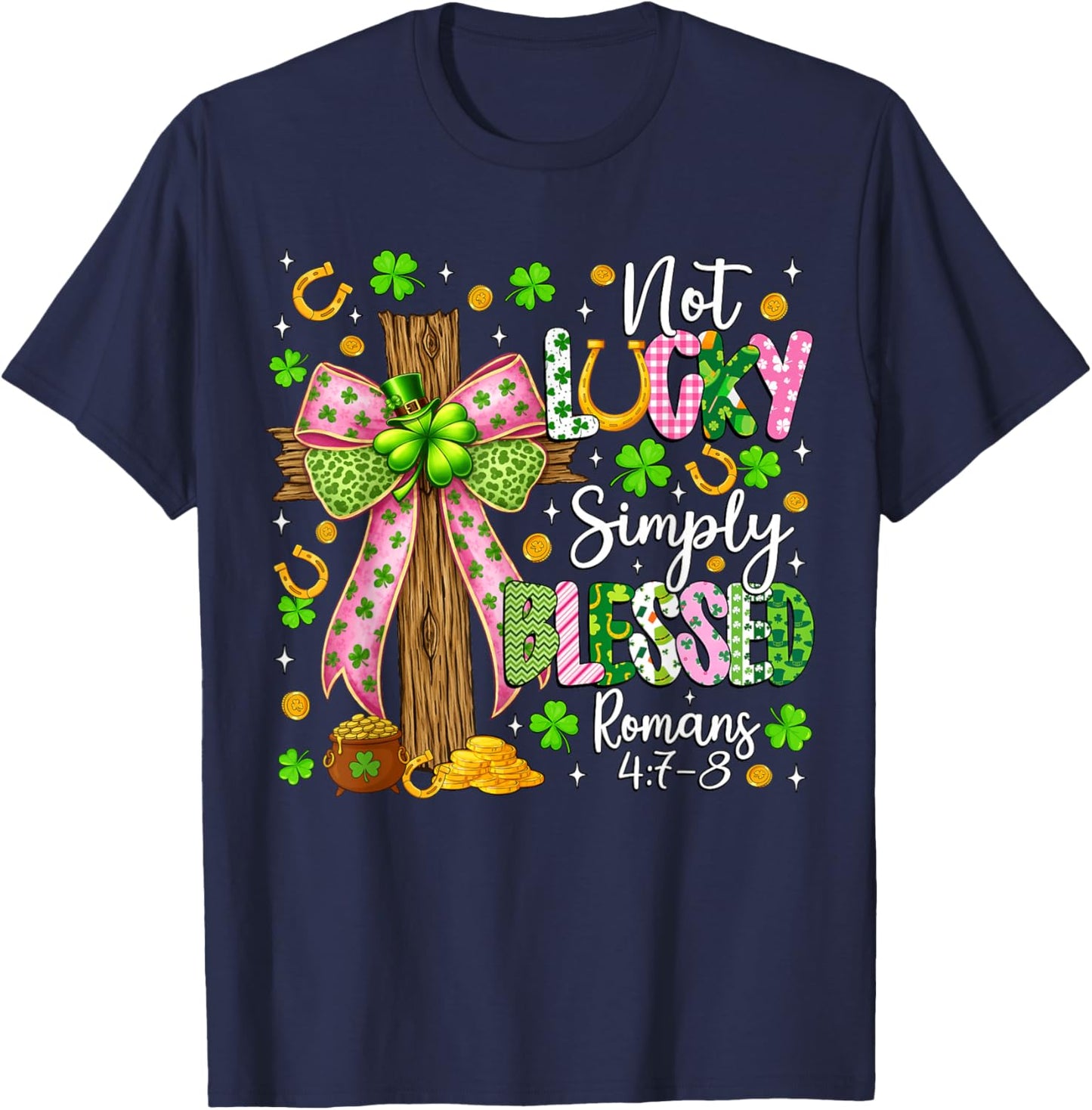 Not Lucky Simply Blessed Christian Shamrock St Patricks Day T-Shirt - T-Shirt | Navy