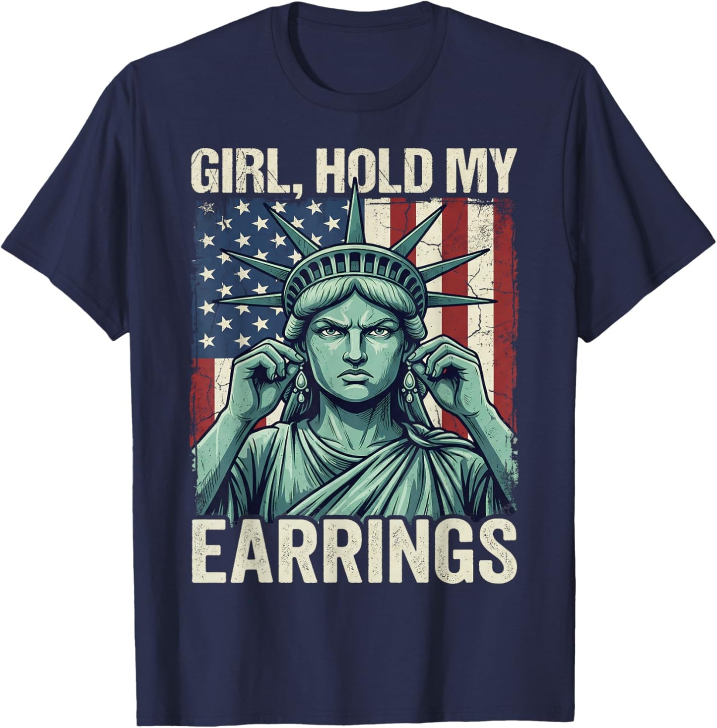 Patriotic Girl Hold My Earrings American Flag Women T-Shirt - T-Shirt | Navy
