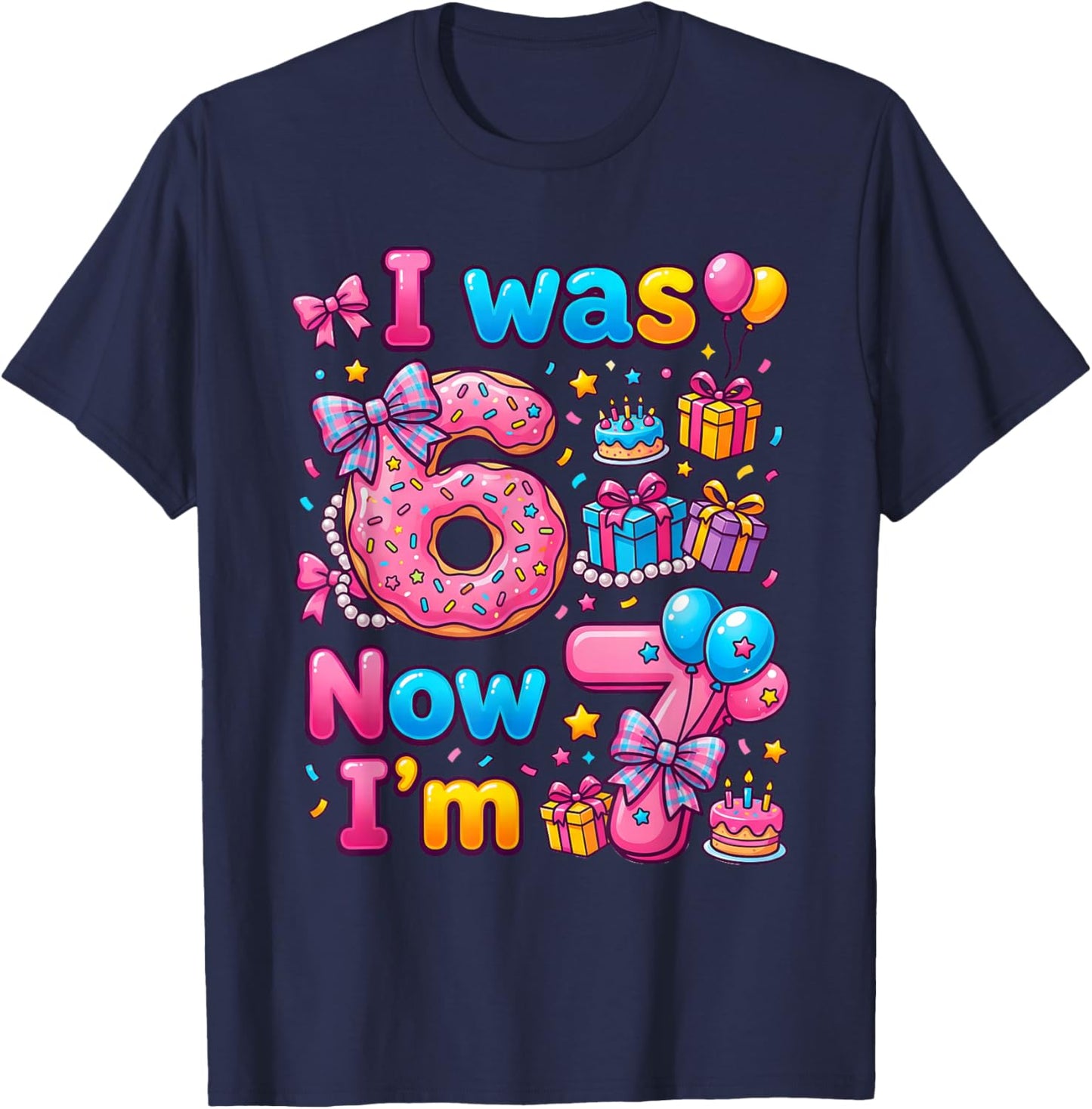 7th Birthday Girl I was 6 Now I'm 7 Year Old Donut Girls T-Shirt - T-Shirt | Navy