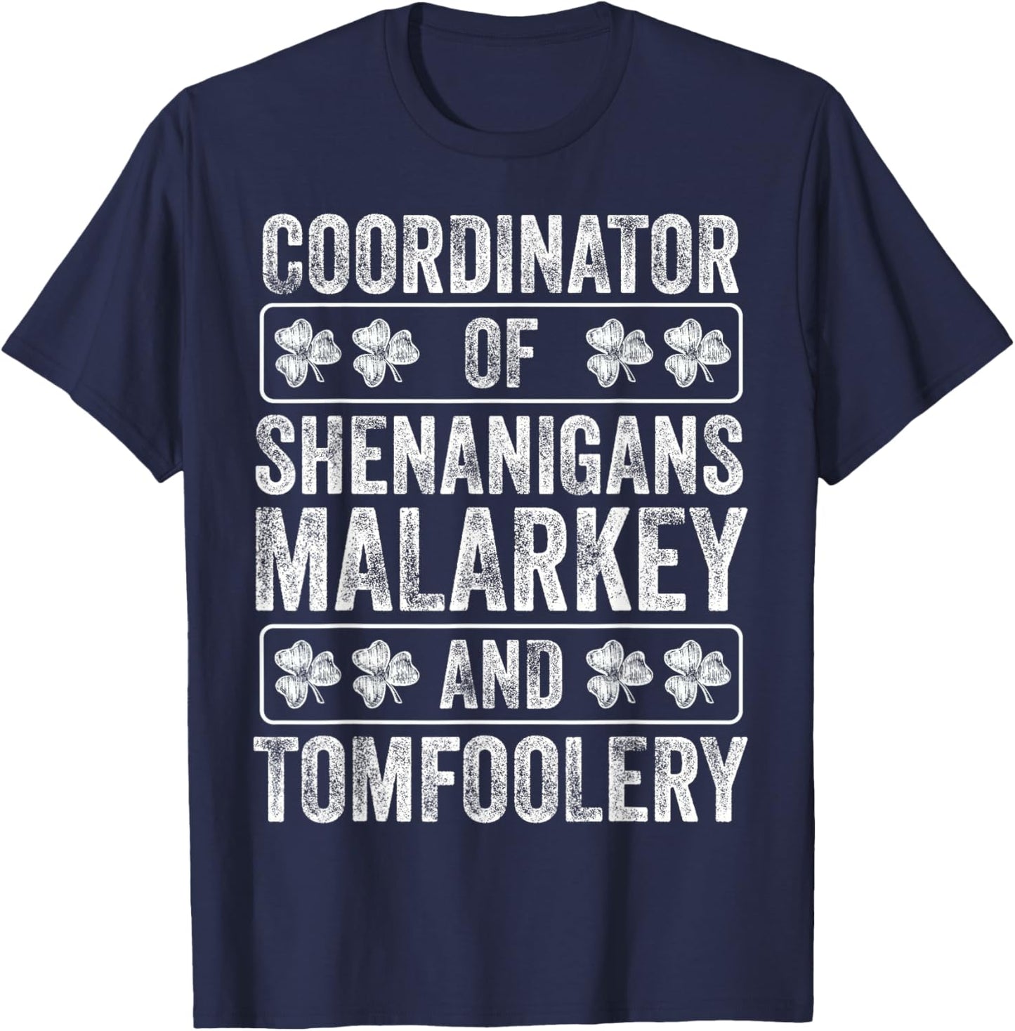 Shenanigans Coordinator of Shenanigans Malarkey & Tomfoolery T-Shirt - T-Shirt | Navy