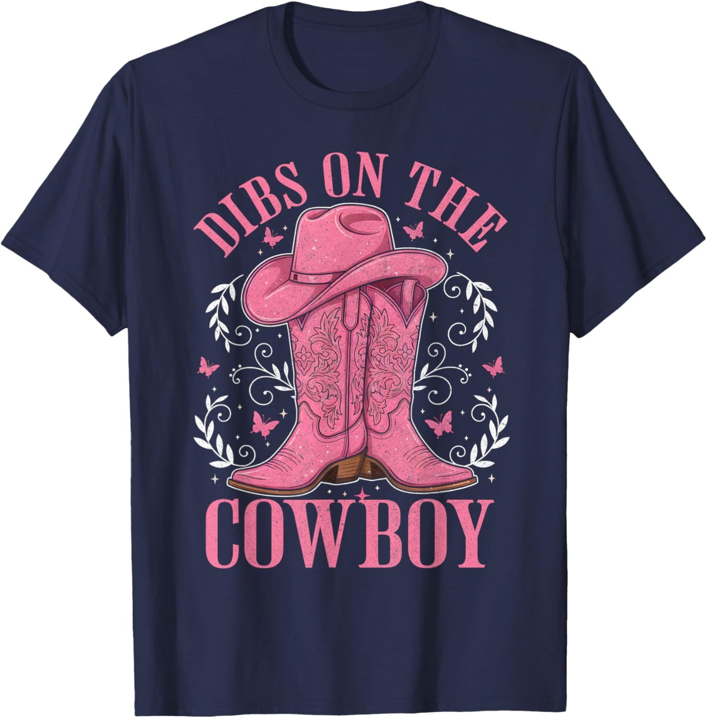 Dibs On The Cowboy Cowgirl Boots Western RodeoCountry T-Shirt - T-Shirt | Navy