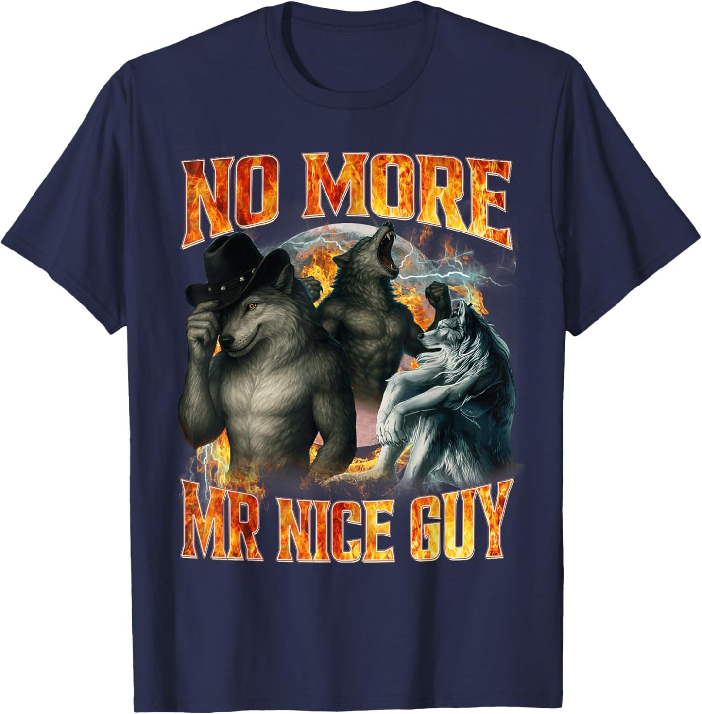 No More Mr Nice Guy Funny Alpha Wolf Meme Unhinged Brainrot T-Shirt - T-Shirt | Navy