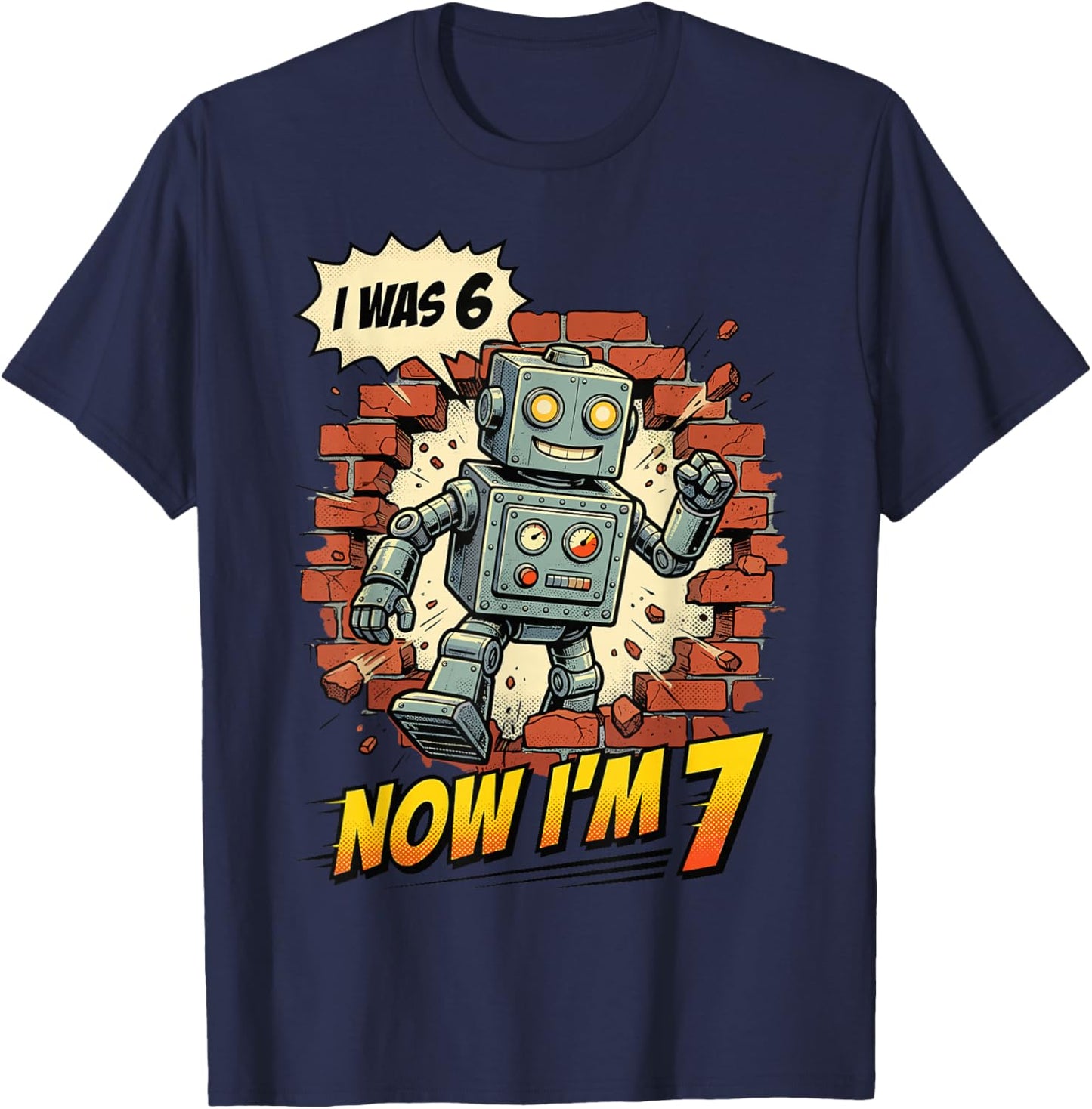 I was 6 Now I’m 7 Robot Birthday Comic Retro Boys Girl Kids T-Shirt - T-Shirt | Navy