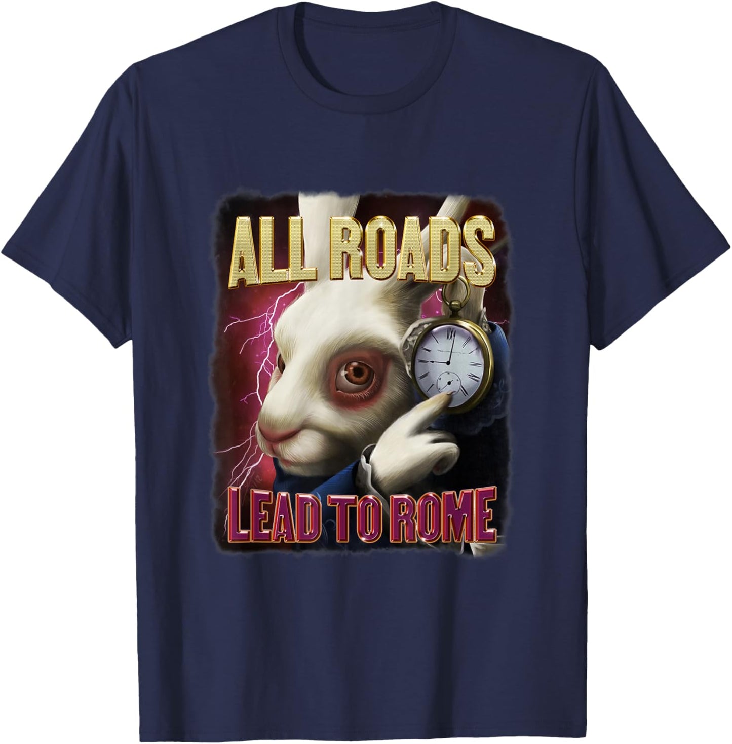 All Roads Lead to Rome Rabbit Meme Bootleg Style T-Shirt - T-Shirt | Navy