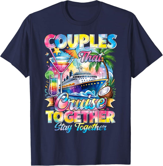Couples That Cruise Together Stay Together Couples Cruising T-Shirt - T-Shirt | Navy