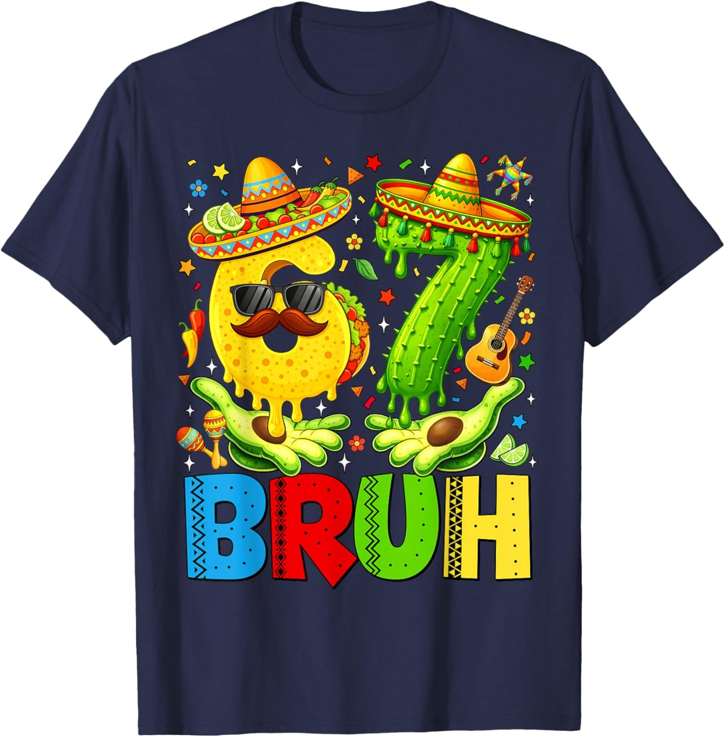 Six Seven Bruh Cinco De Mayo 67 Taco Let's Fiesta Men Women T-Shirt - T-Shirt | Navy