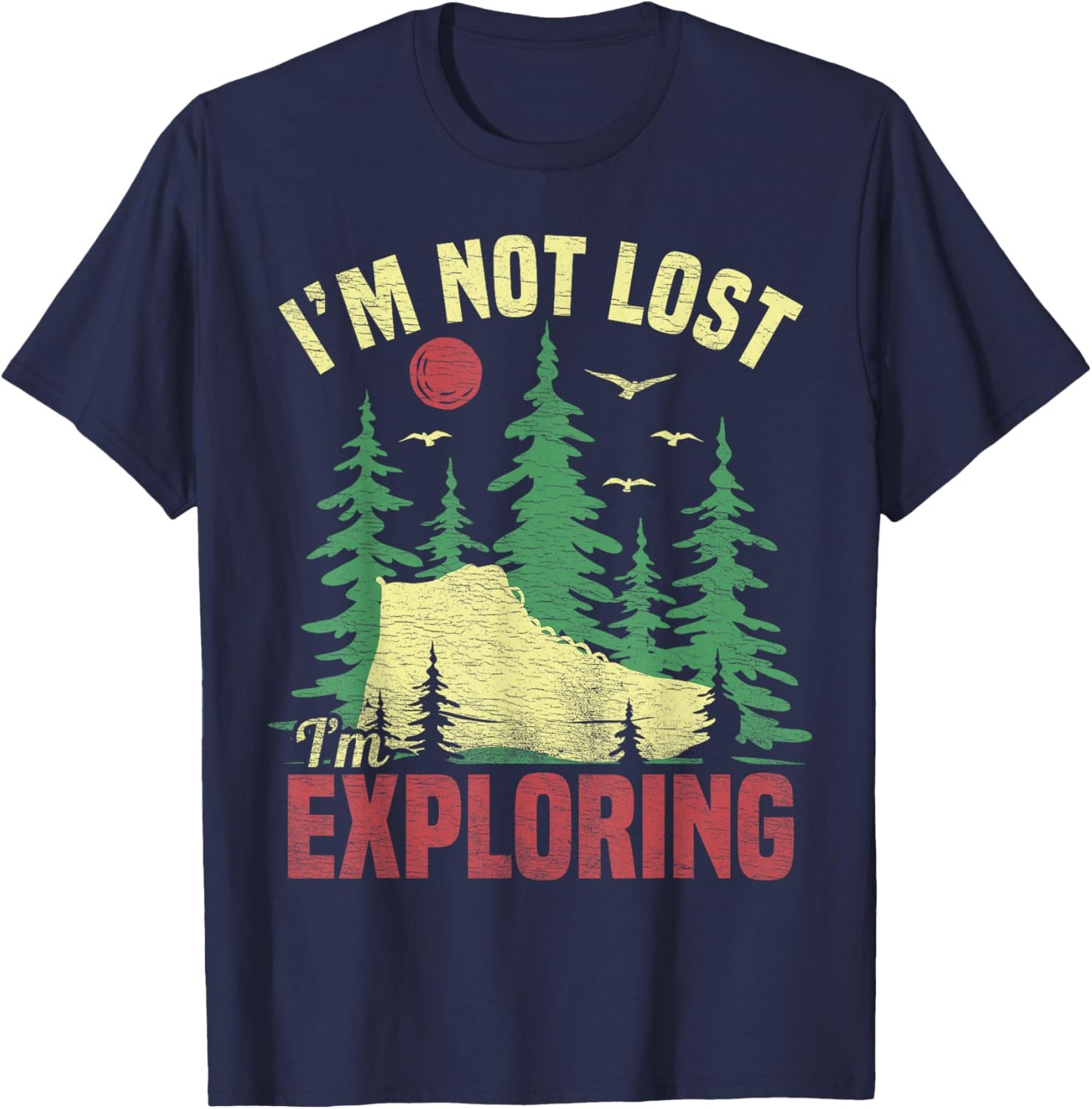 Camping Im Not Lost Im Exploring Funny Hiking Women T-Shirt - T-Shirt | Navy
