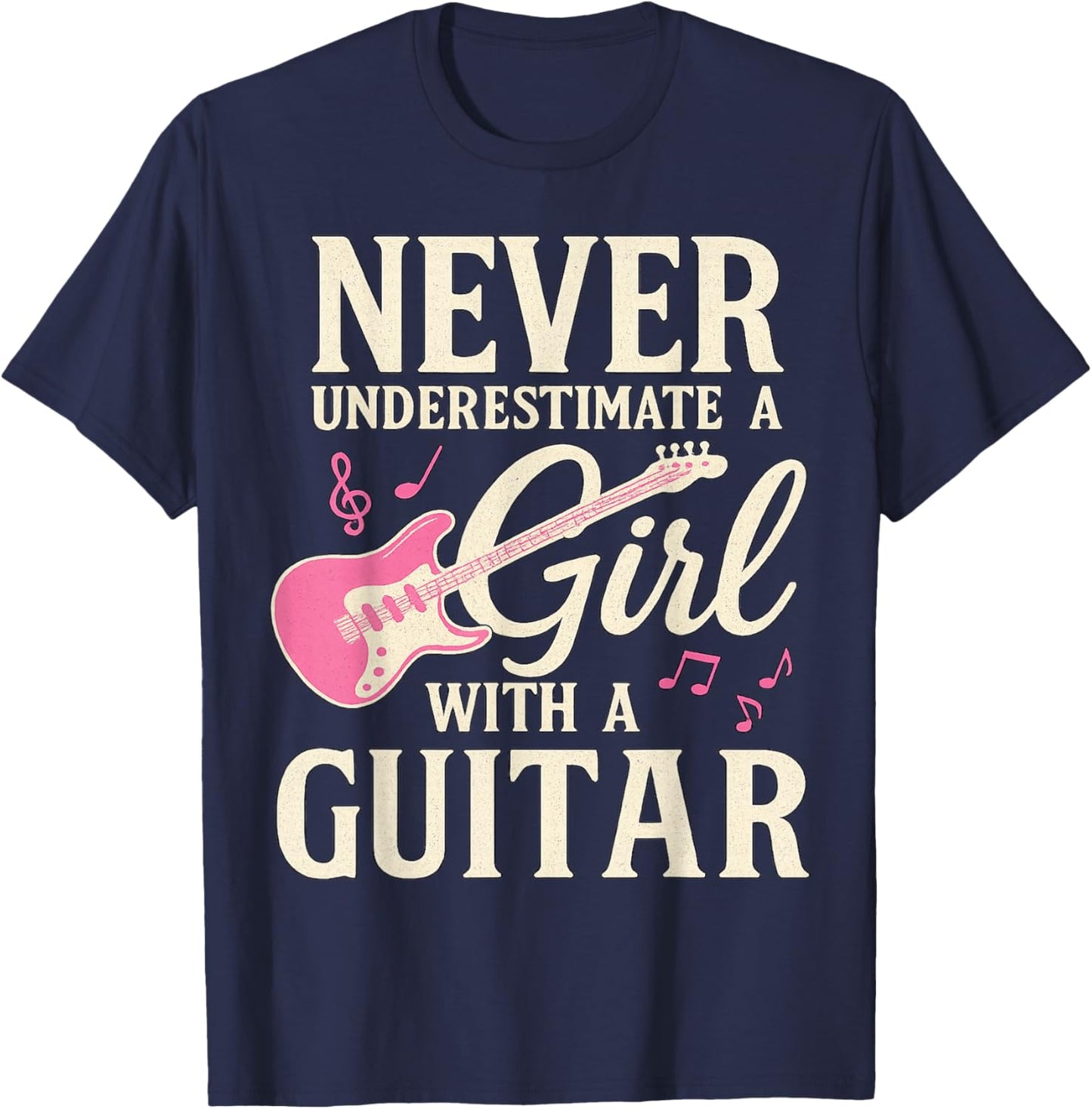 Never Underestimate Girl with Guitar Funny Guitars Lover T-Shirt - T-Shirt | Navy
